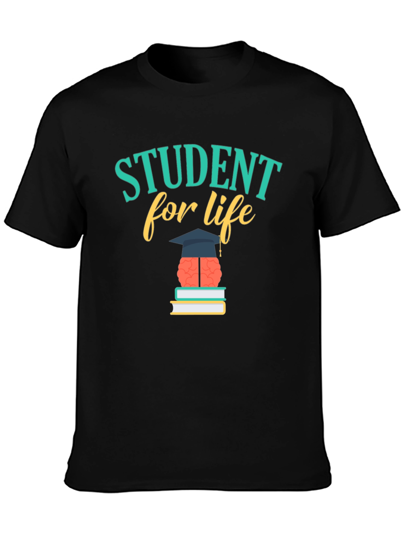 Student For Life T-Shirt