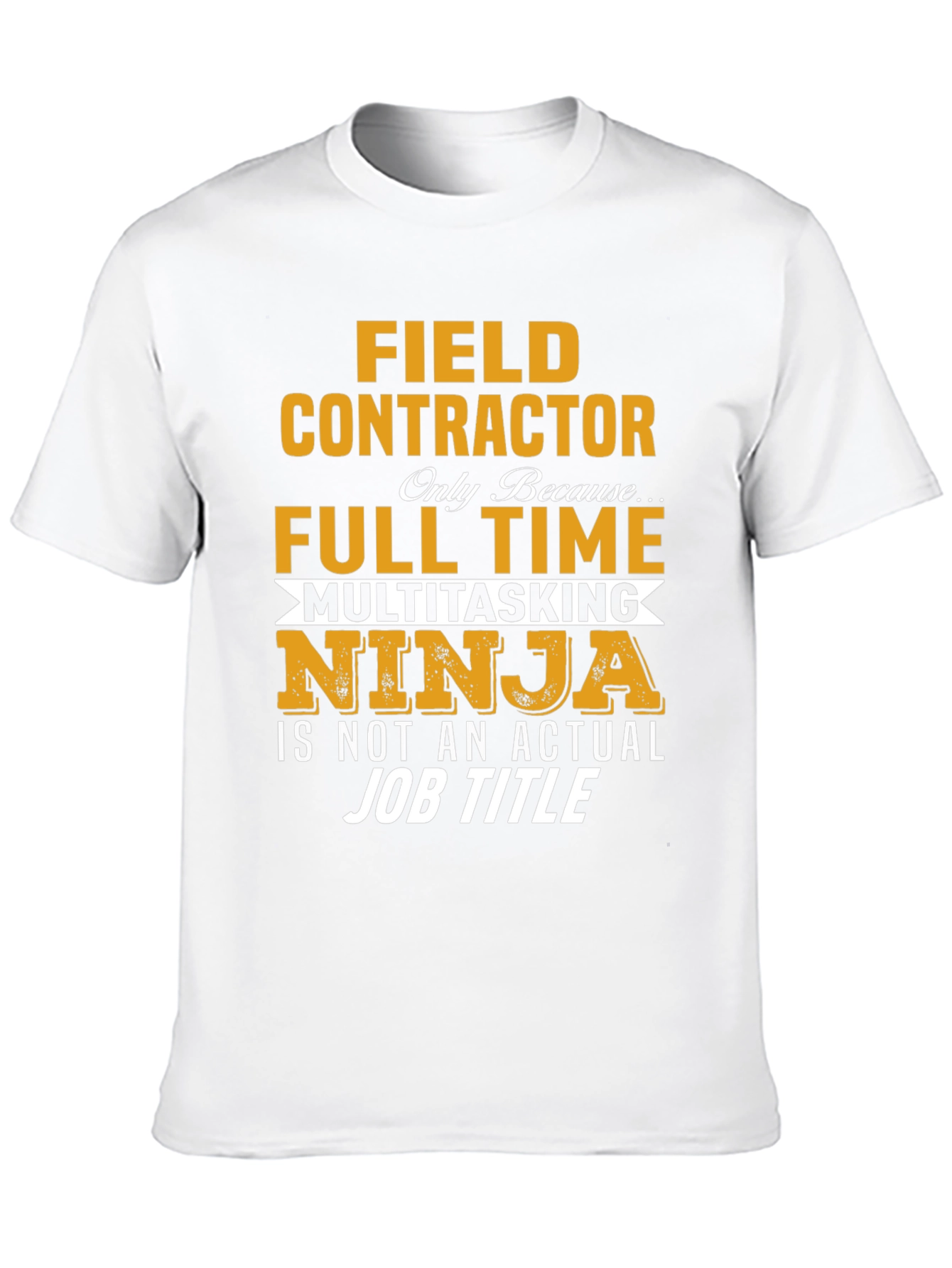 Field Contractor Full Time Ninja T-Shirt
