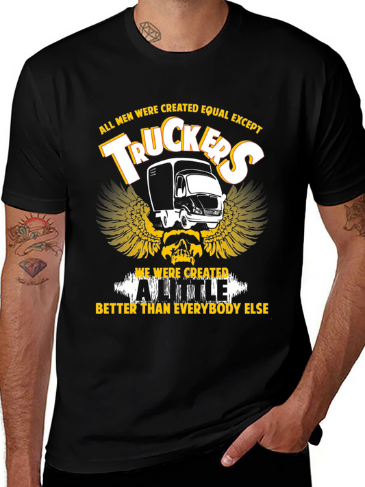 Trucker T-Shirt - All Men Are Created Equal Except Truckers Tee