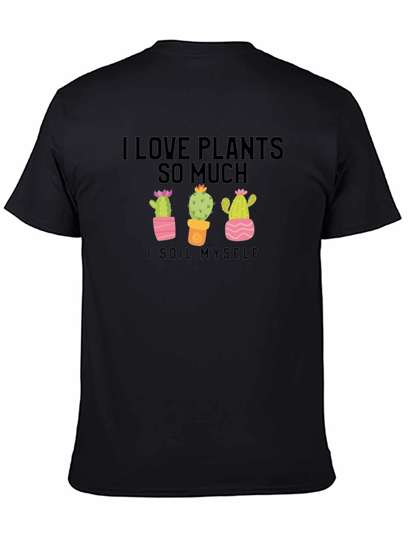 I Love Plants T-Shirt - Funny Cactus Lover Tee