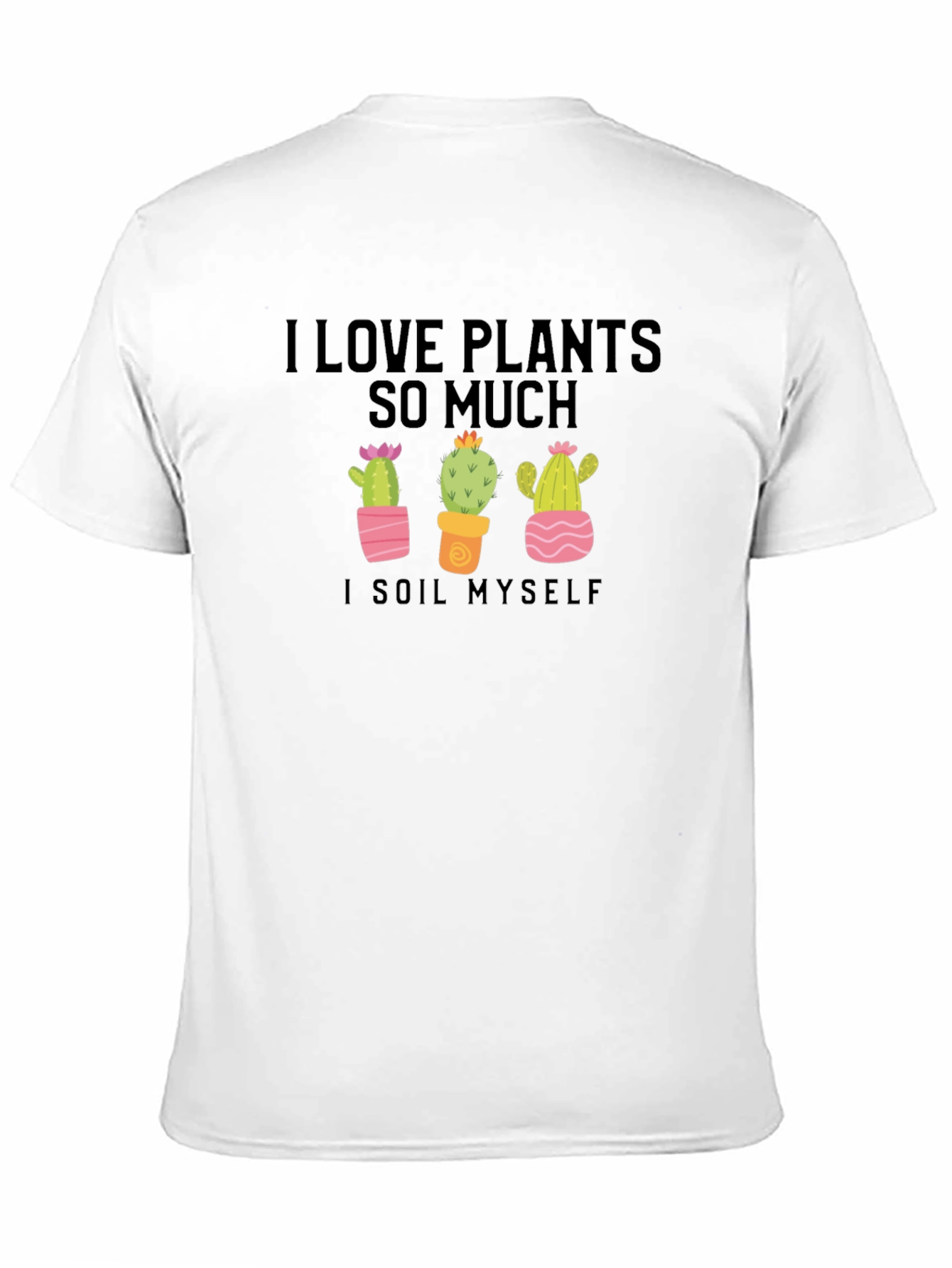 I Love Plants T-Shirt - Funny Cactus Lover Tee