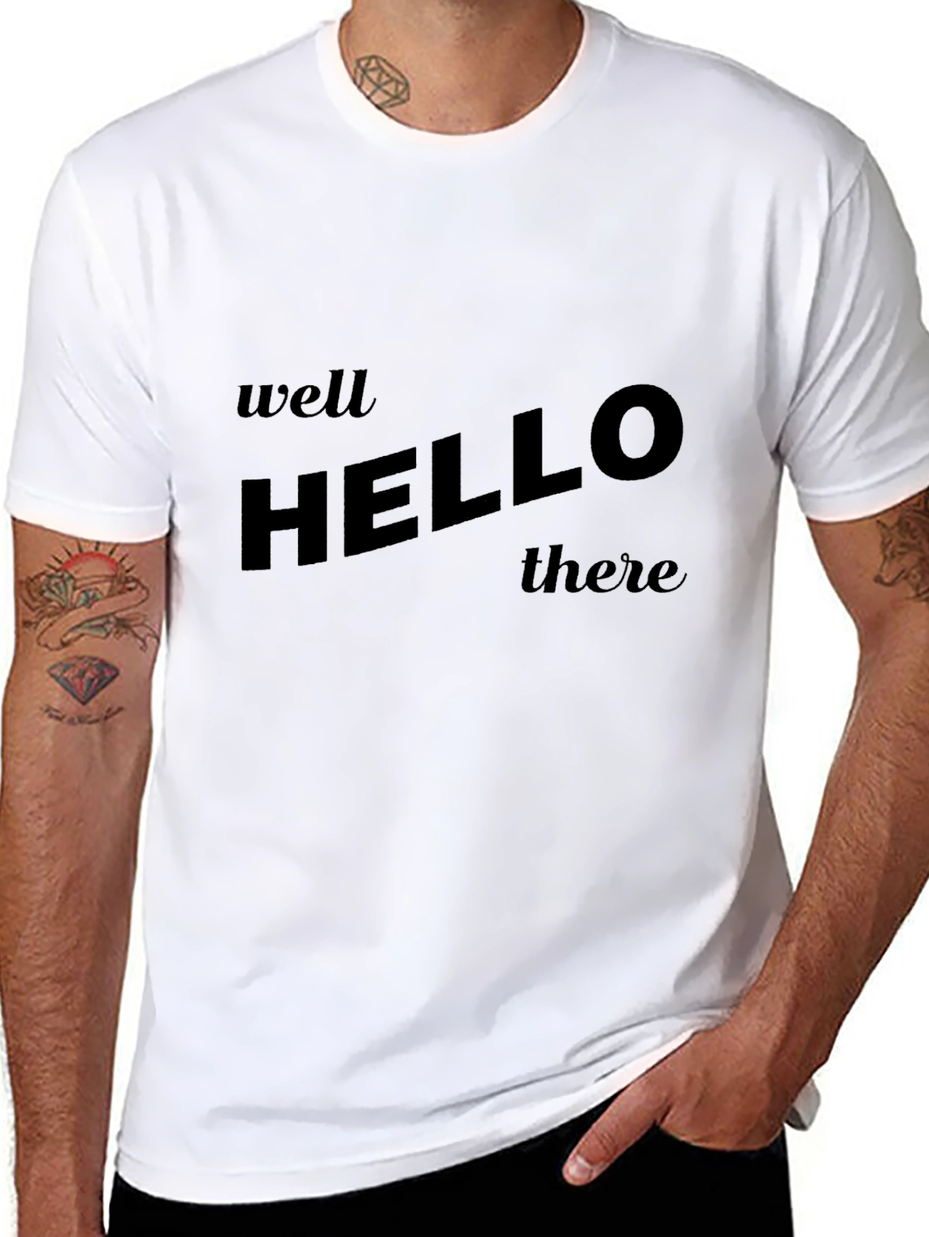 Well Hello There T-Shirt - Classic Slogan Tee