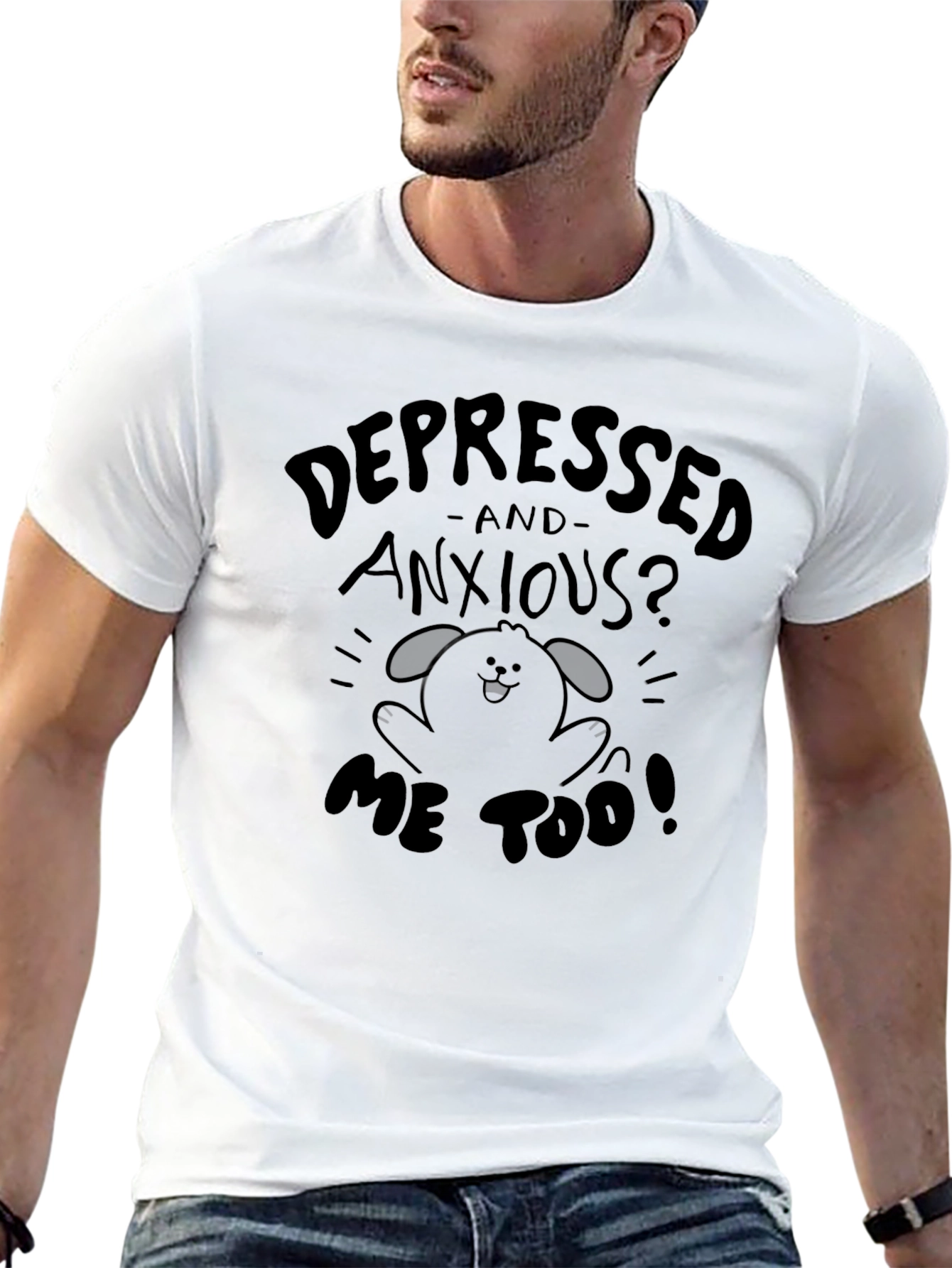 Depressed And Anxious? T-Shirt