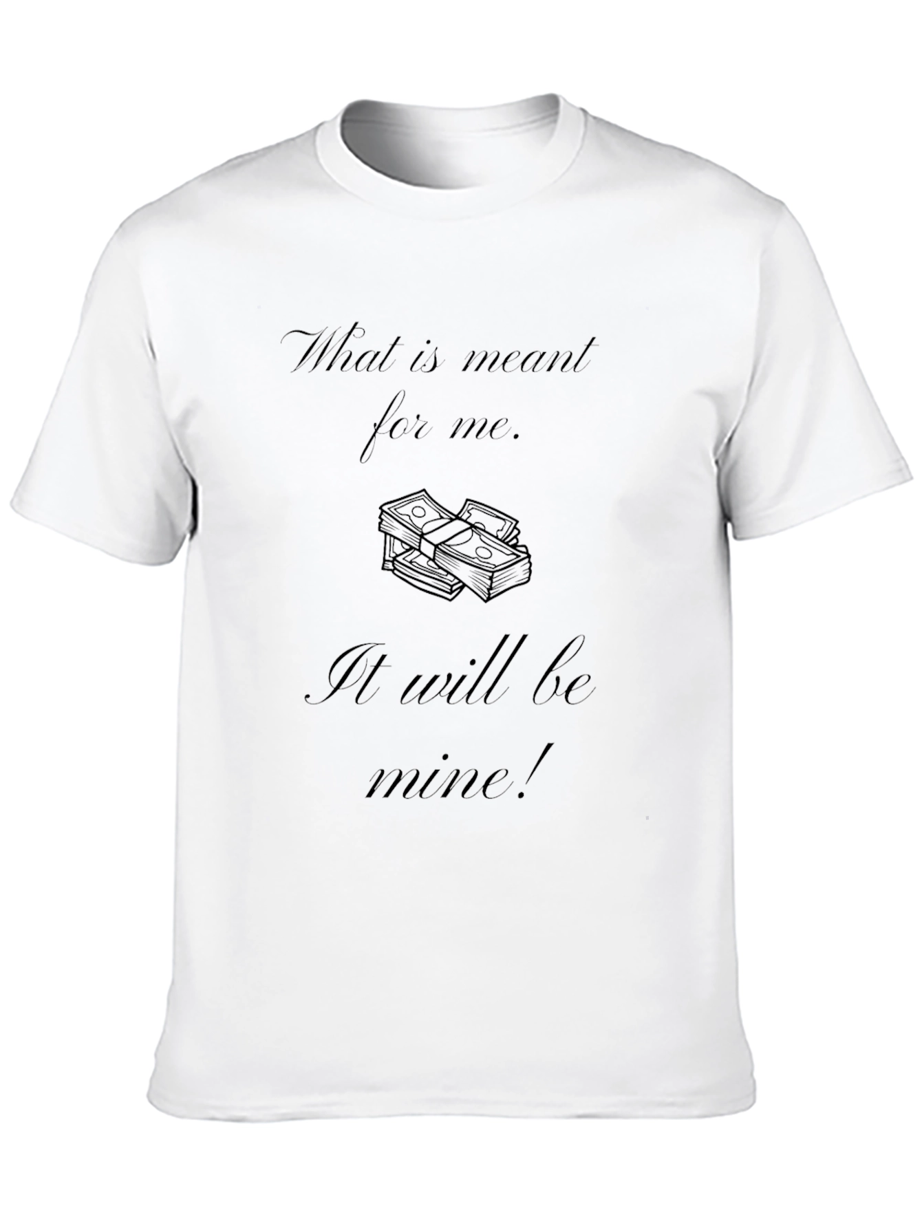 What is Meant For Me Graphic T-Shirt