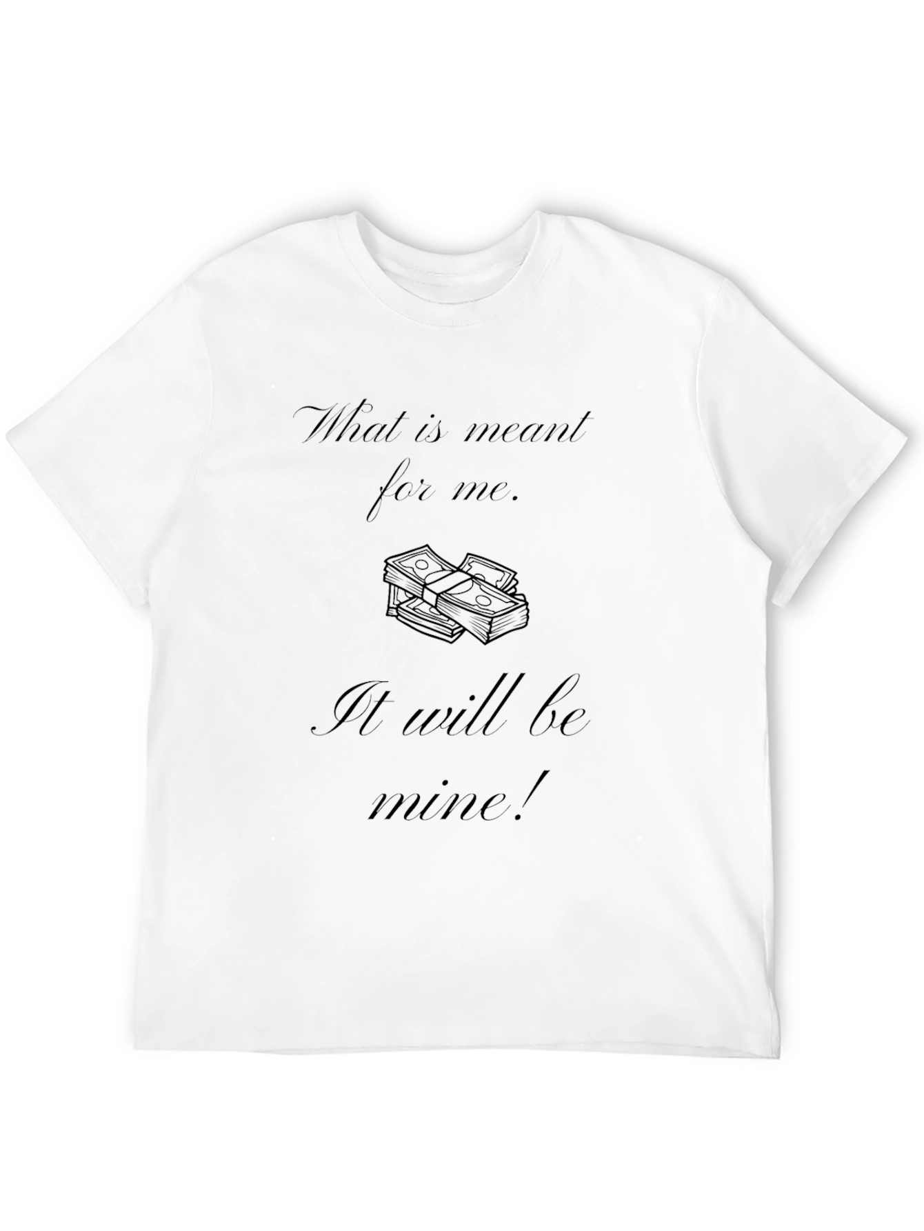 What is Meant For Me Graphic T-Shirt