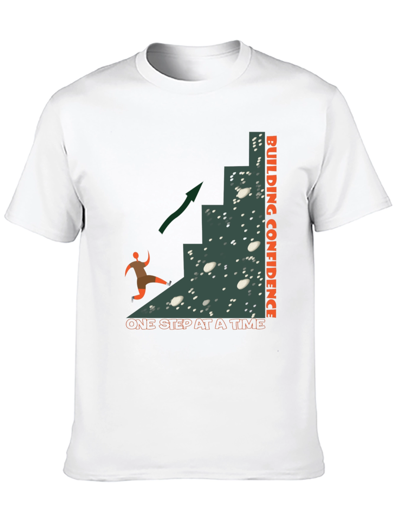 Building Confidence T-Shirt: One Step At A Time