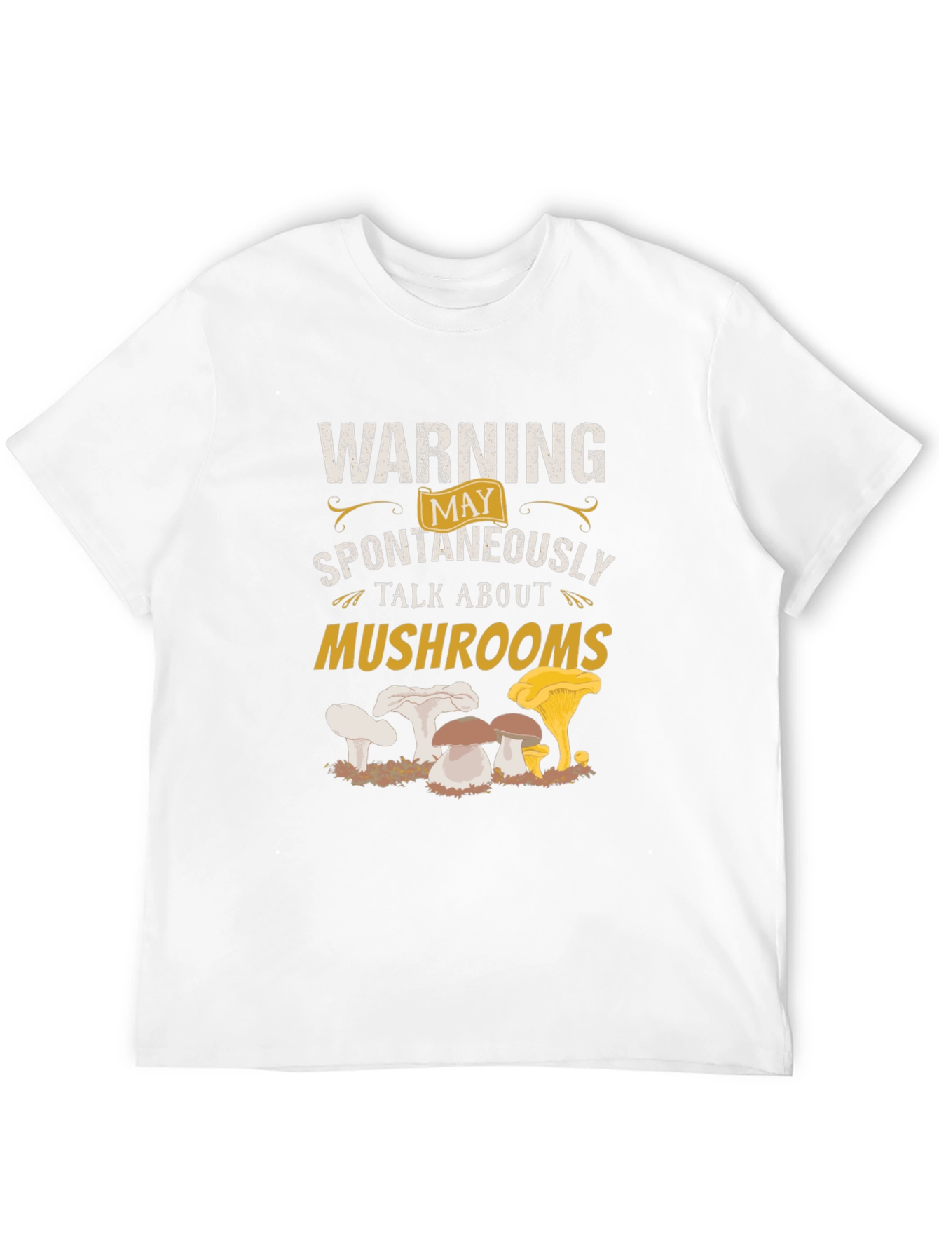 Warning: May Spontaneously Talk About Mushrooms T-Shirt