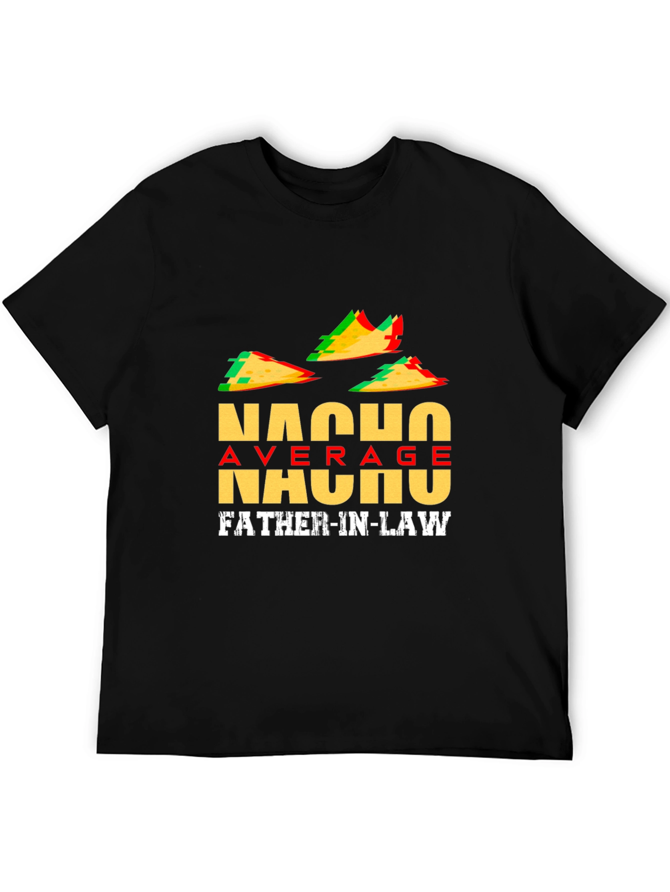 Nacho Average Father-In-Law T-Shirt
