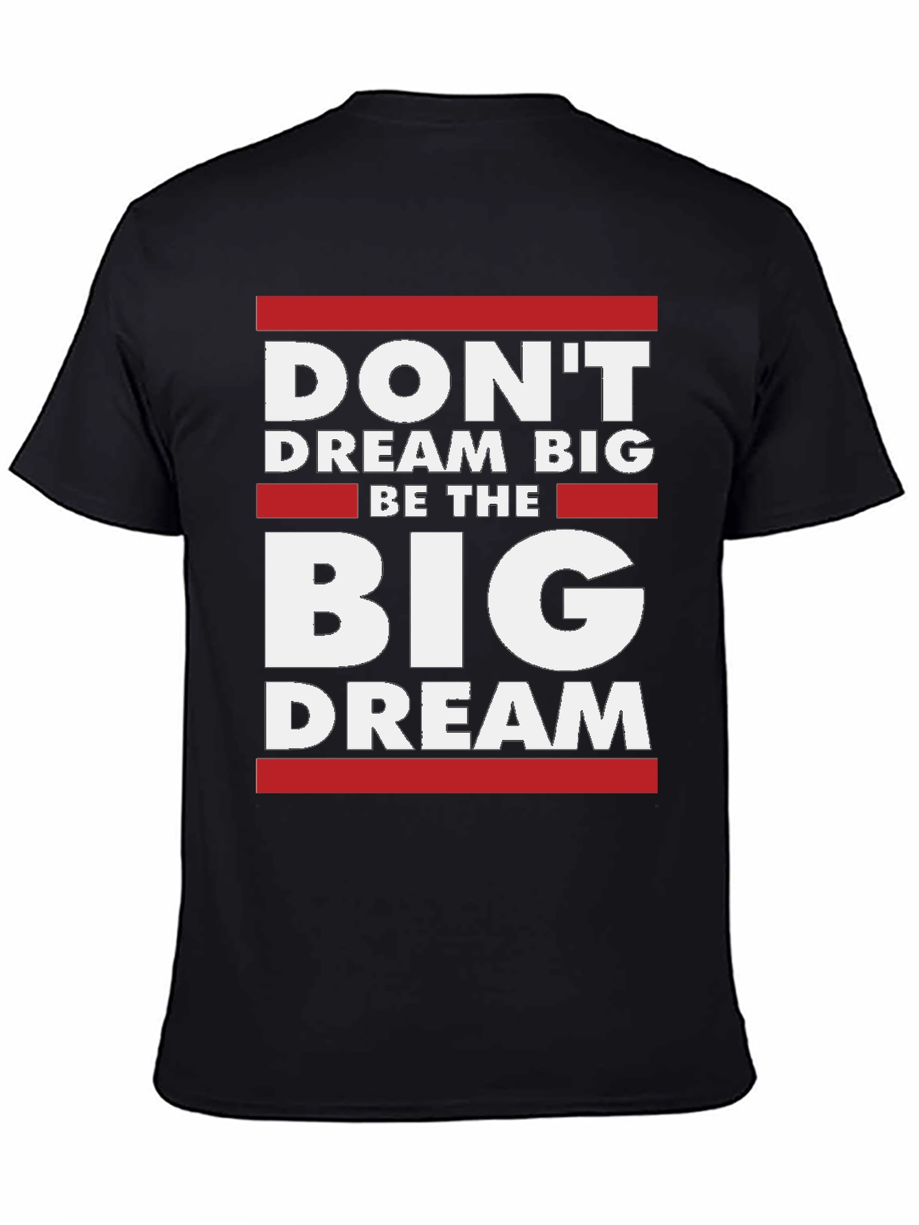 Be The Big Dream T-Shirt