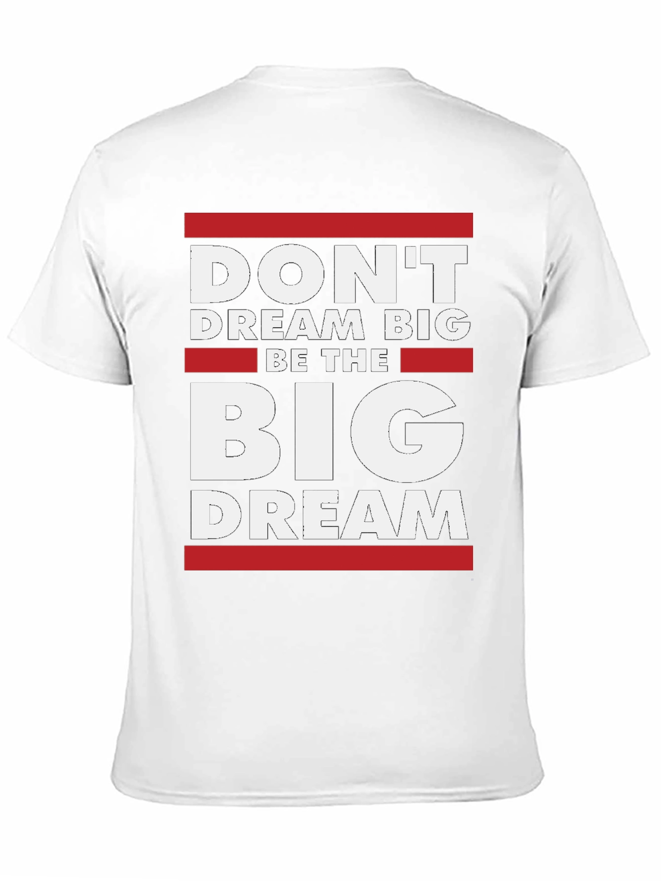 Be The Big Dream T-Shirt