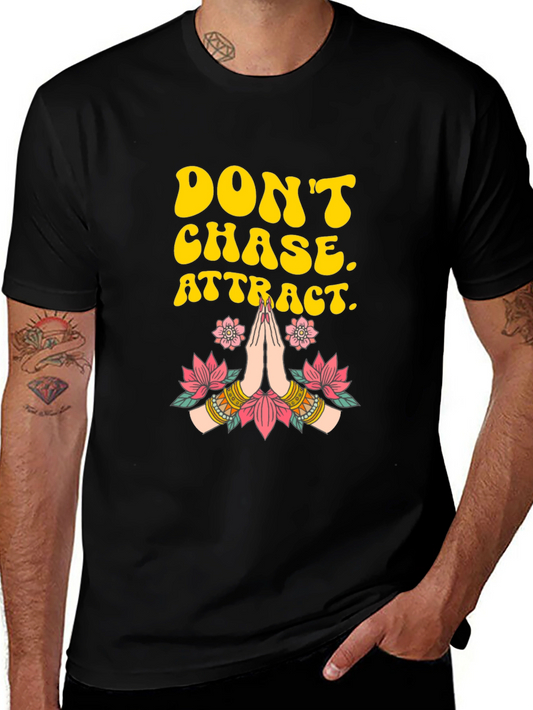 Dont Chase Attract Graphic Tee