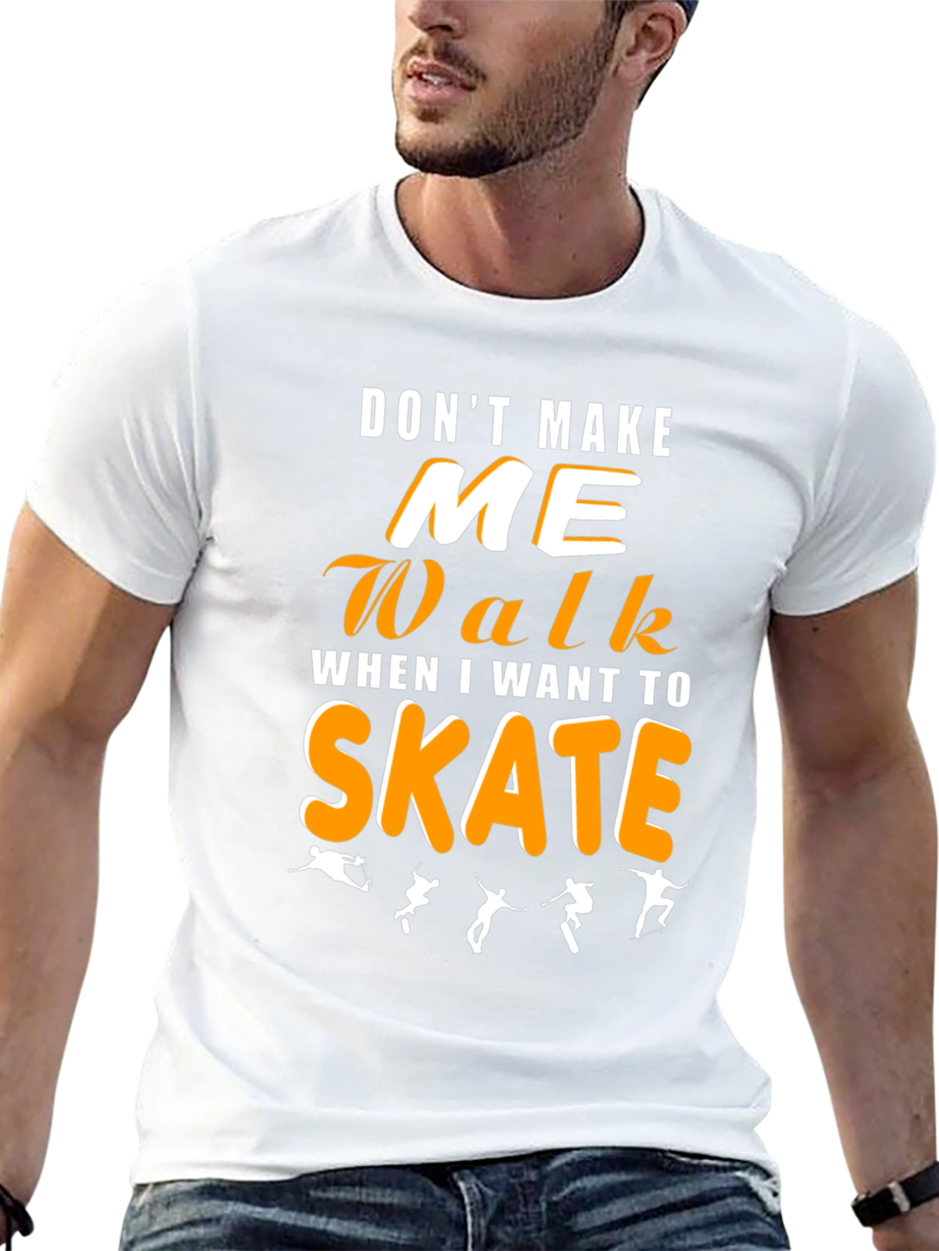Dont Make Me Walk Skateboarding Graphic Tee