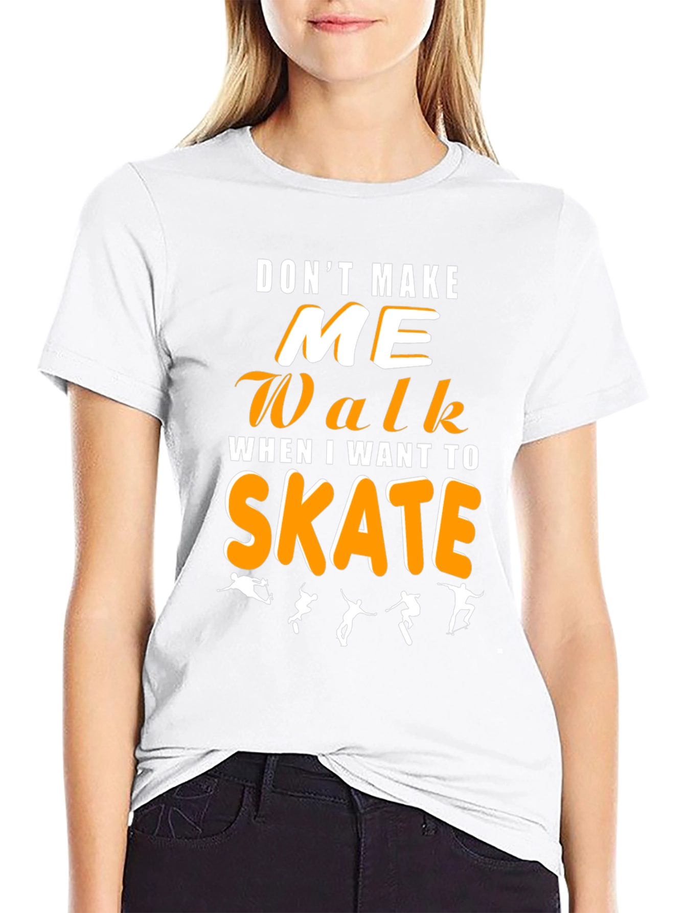 Dont Make Me Walk Skateboarding Graphic Tee