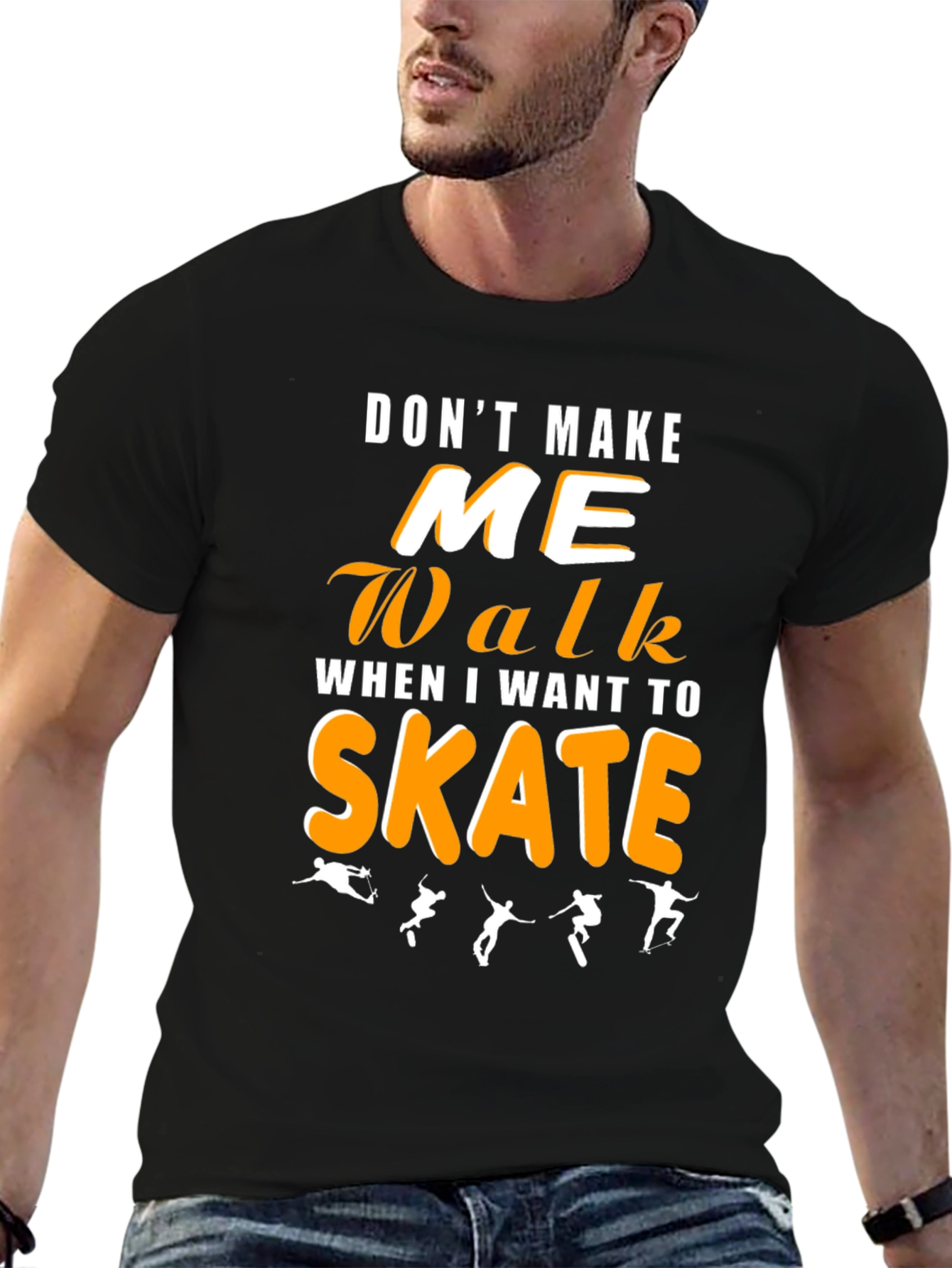 Dont Make Me Walk Skateboarding Graphic Tee