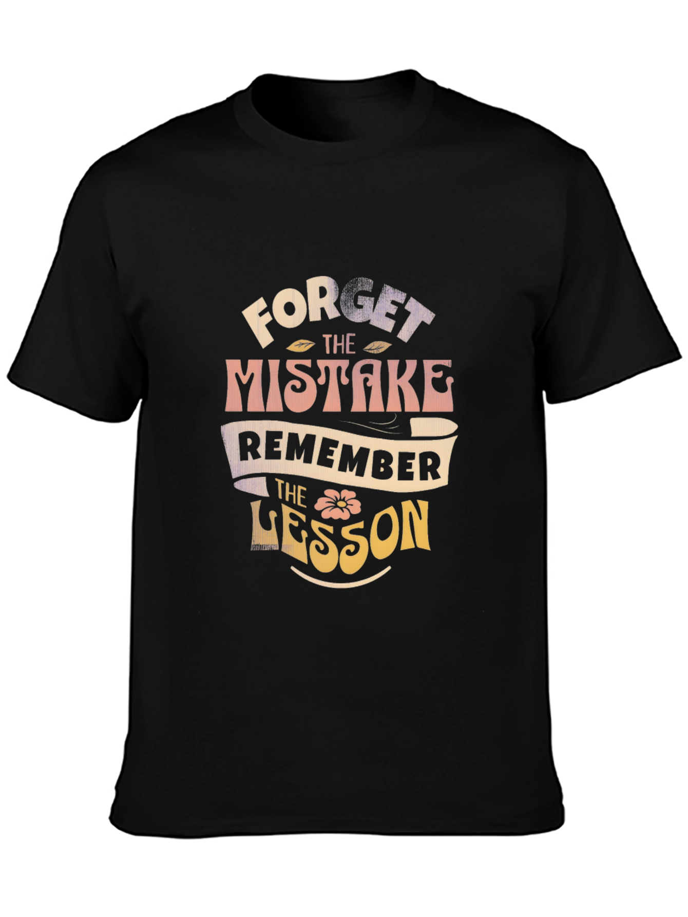 Forget Mistake Remember Lesson Black T-Shirt