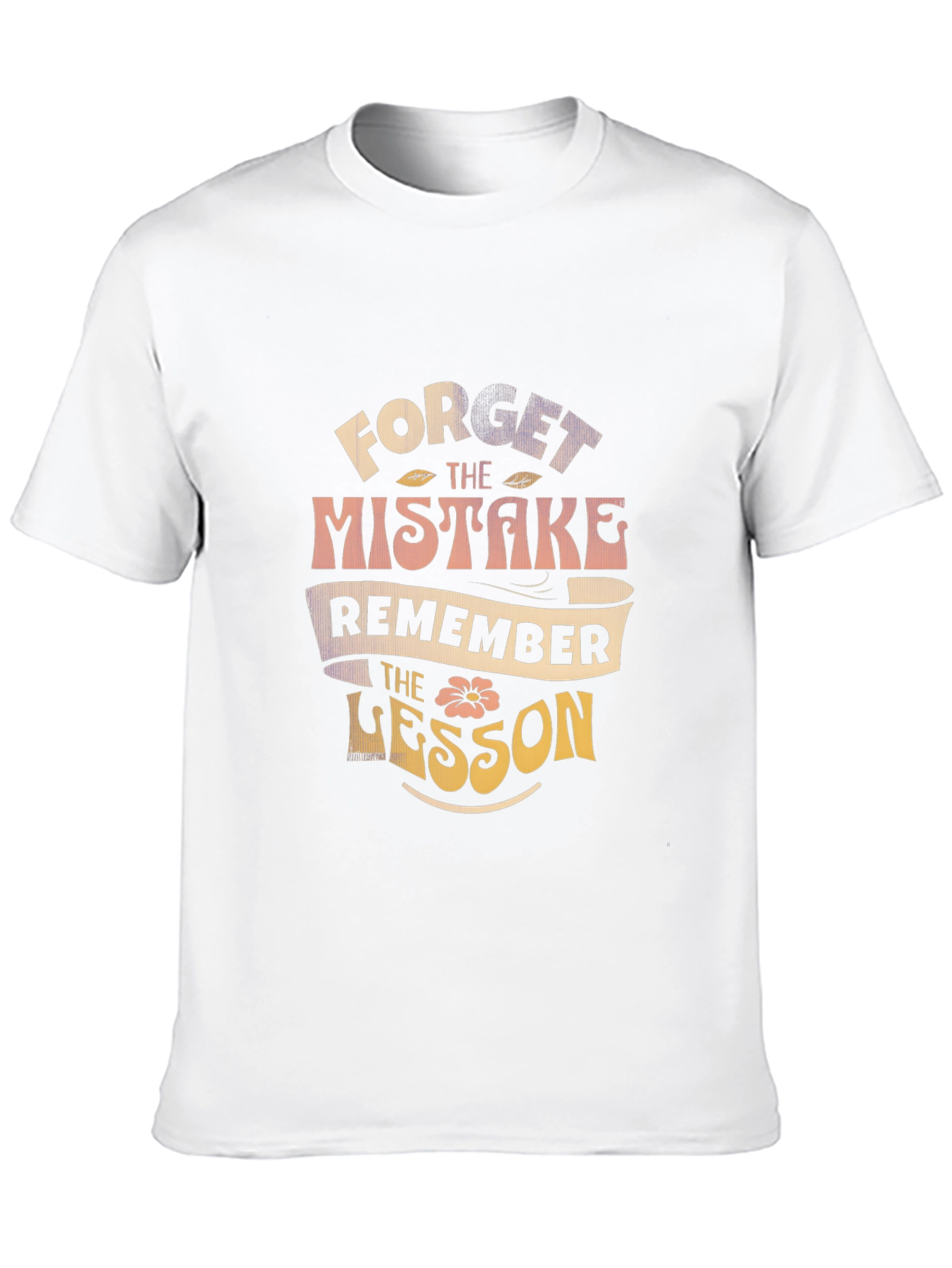 Forget Mistake Remember Lesson Black T-Shirt