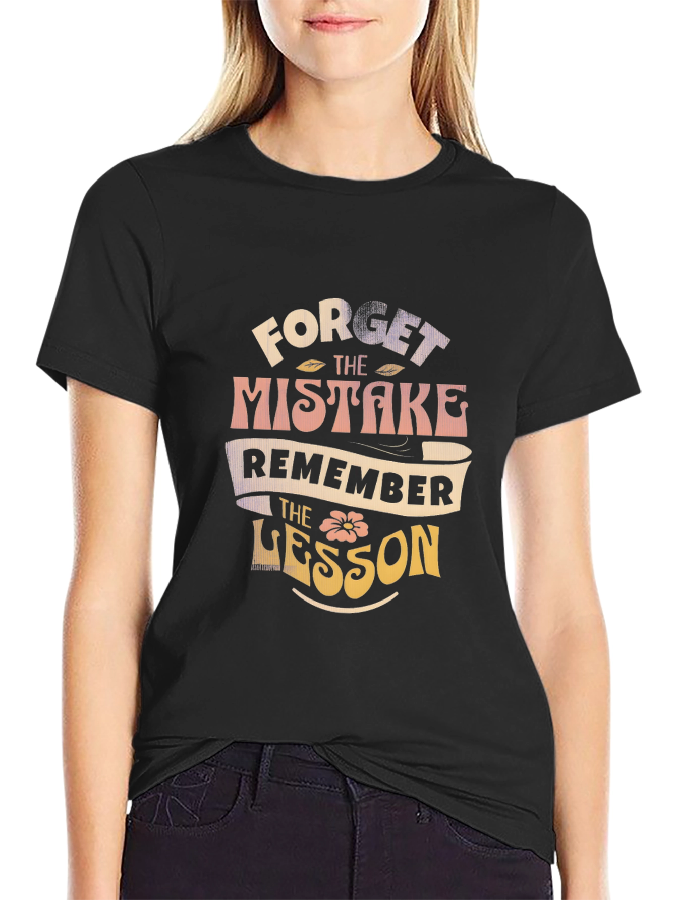 Forget Mistake Remember Lesson Black T-Shirt