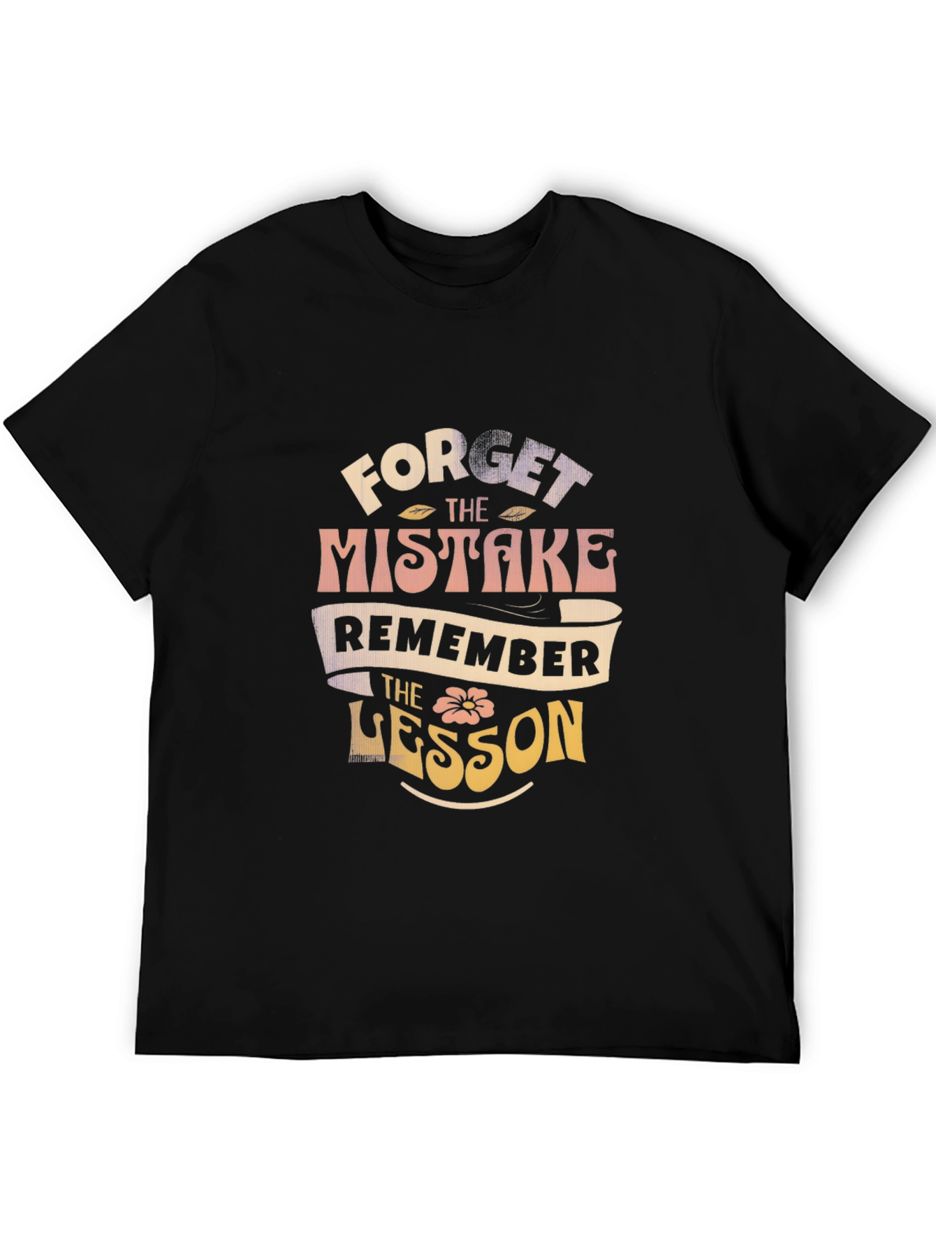 Forget Mistake Remember Lesson Black T-Shirt