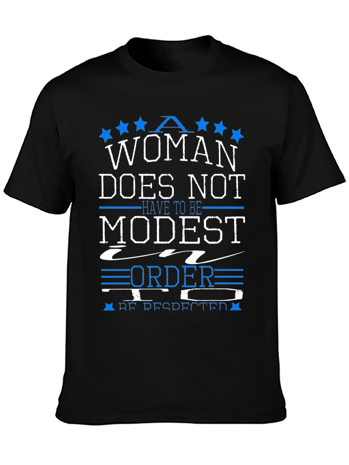 A Woman Does Not Have To Be Modest T-Shirt