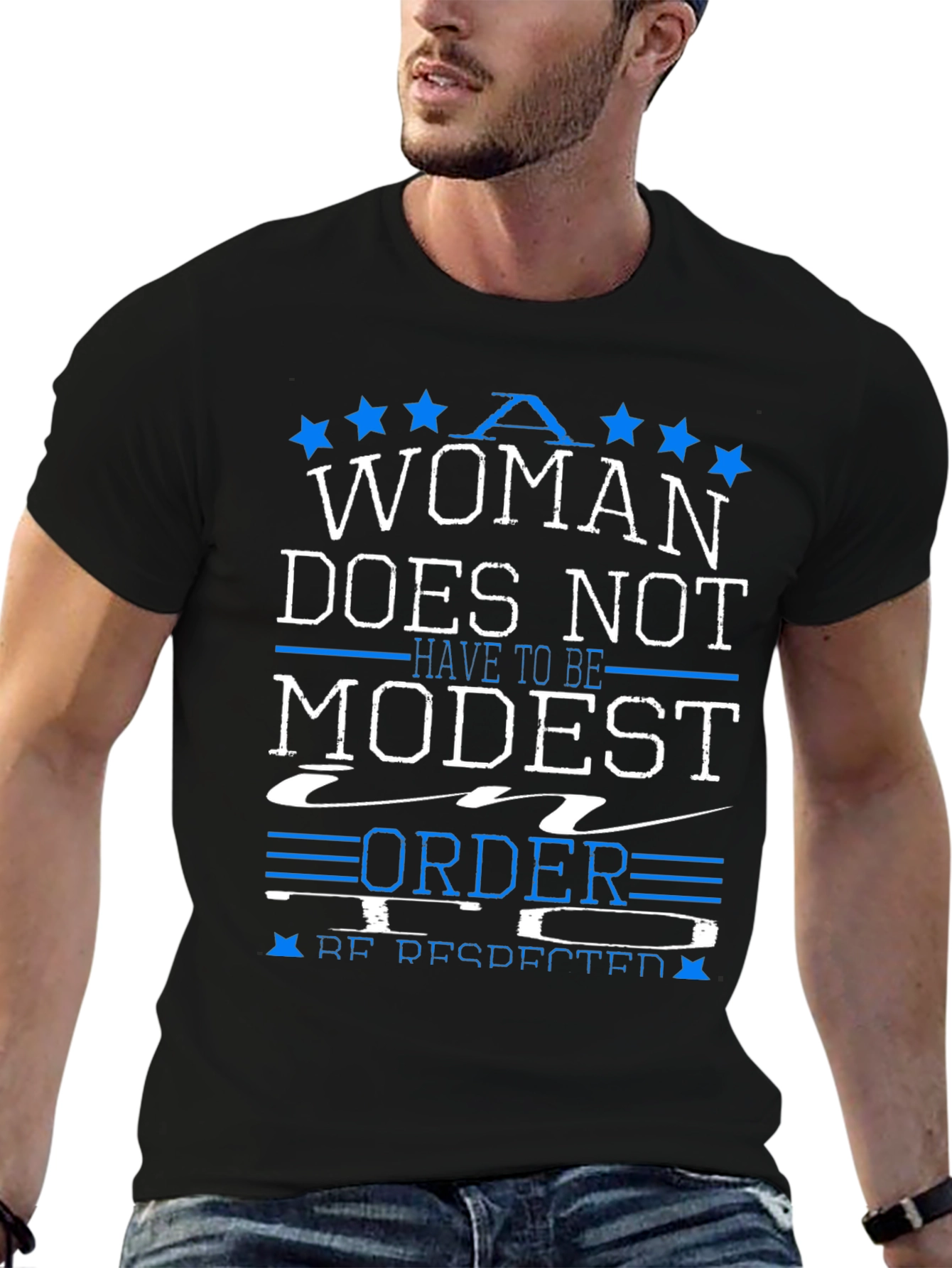 A Woman Does Not Have To Be Modest T-Shirt