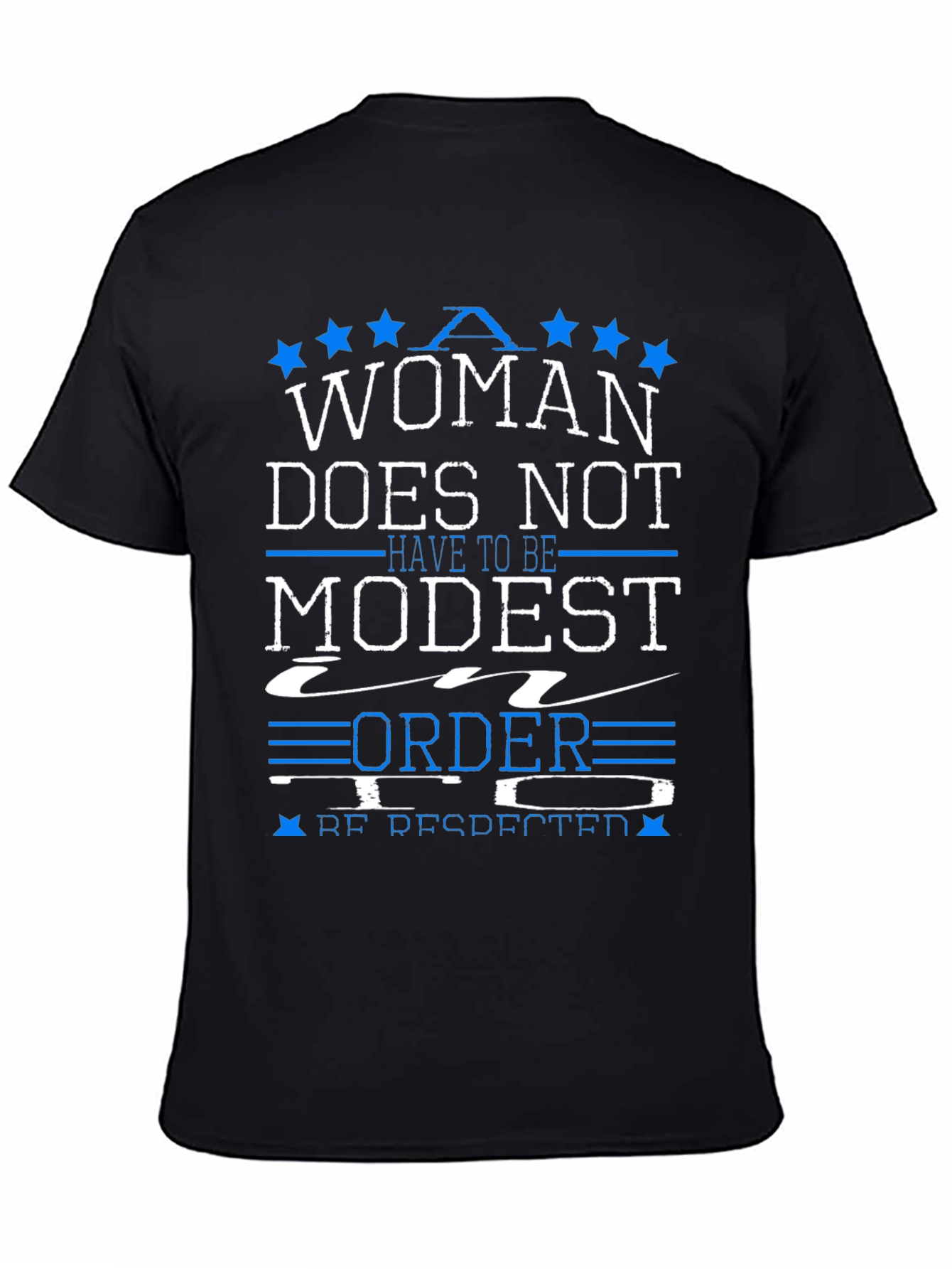 A Woman Does Not Have To Be Modest T-Shirt