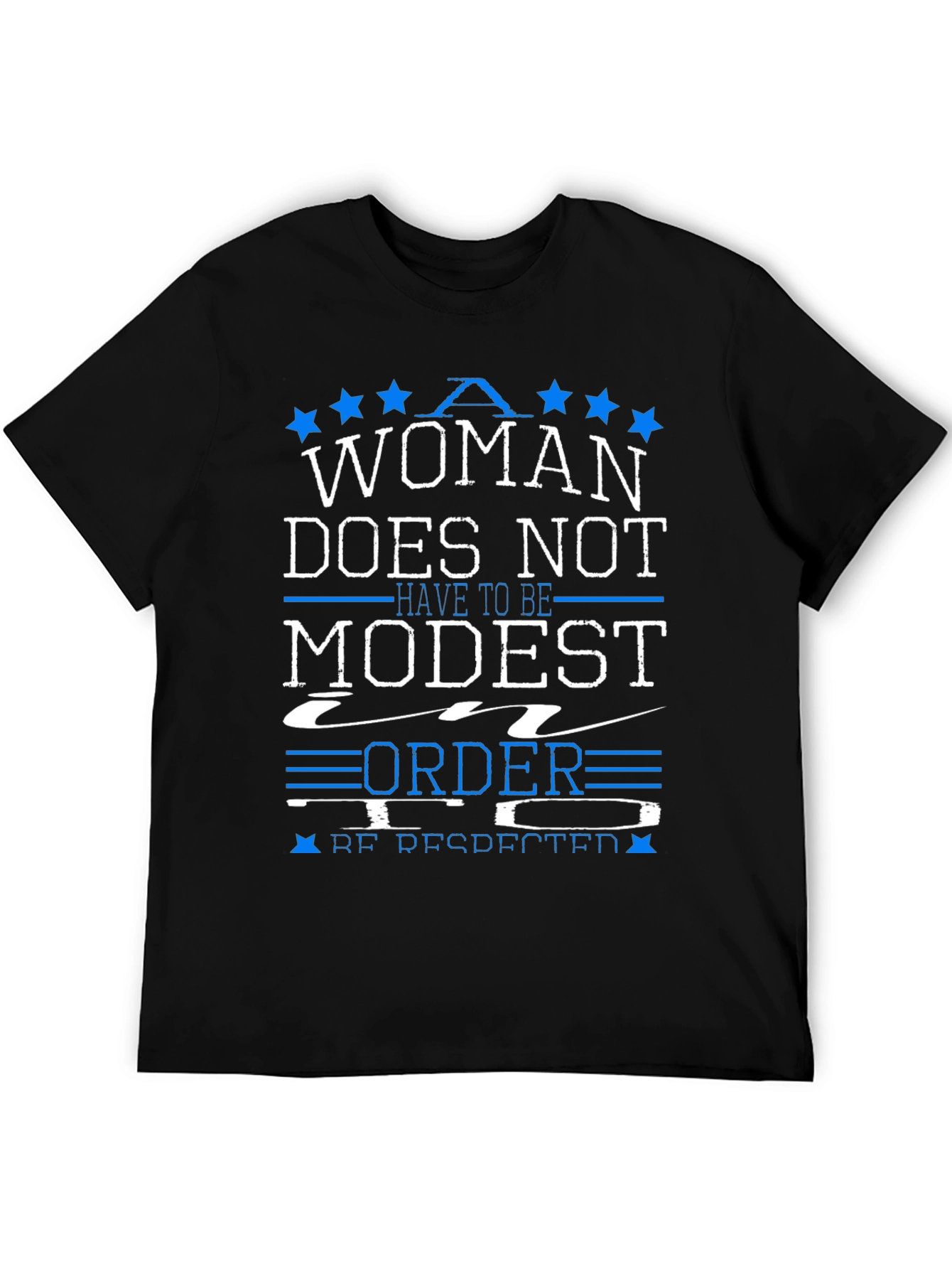 A Woman Does Not Have To Be Modest T-Shirt