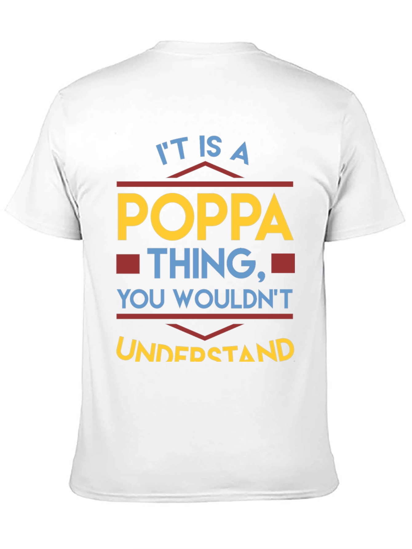 It is a Poppa Thing T-Shirt