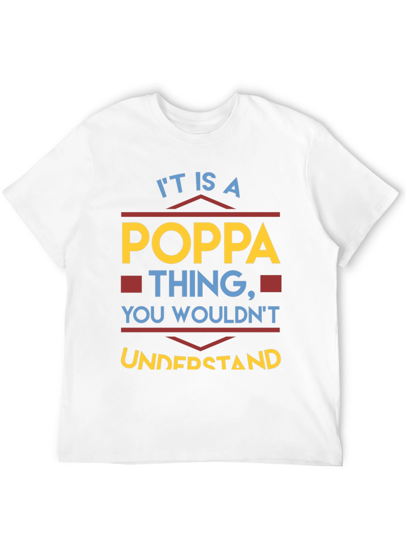 It is a Poppa Thing T-Shirt