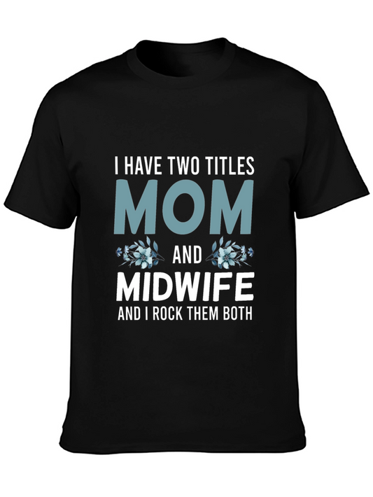 Mom & Midwife T-Shirt - I Rock Them Both!