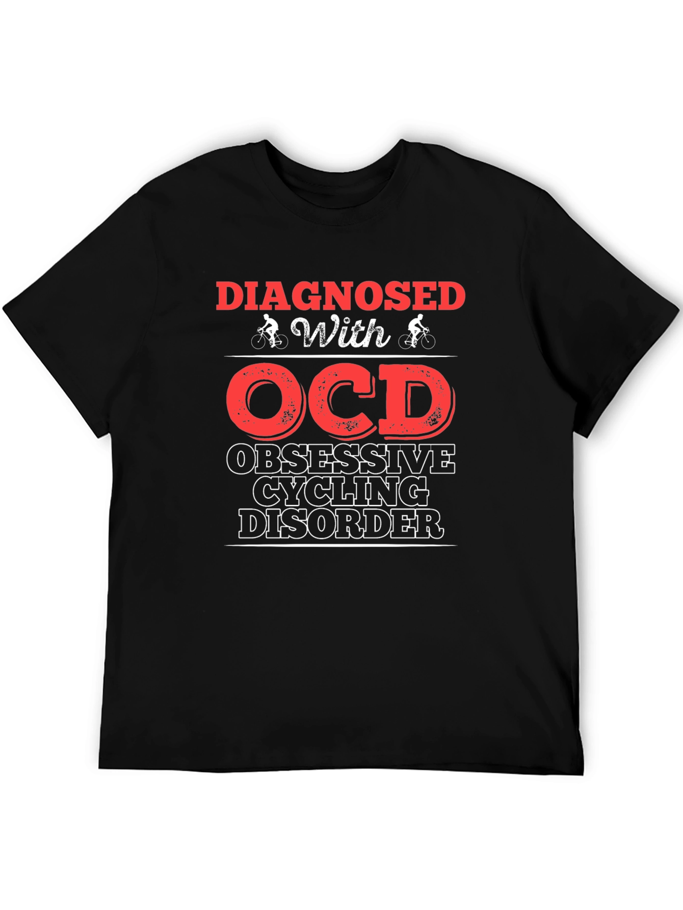 Diagnosed with OCD Cycling Disorder T-Shirt
