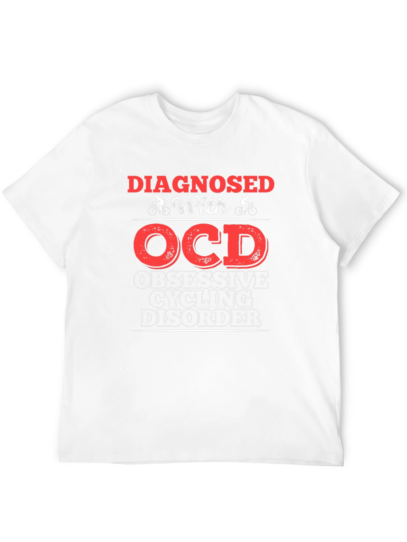 Diagnosed with OCD Cycling Disorder T-Shirt