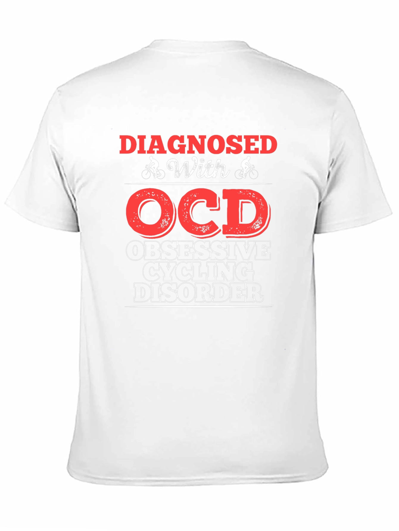 Diagnosed with OCD Cycling Disorder T-Shirt