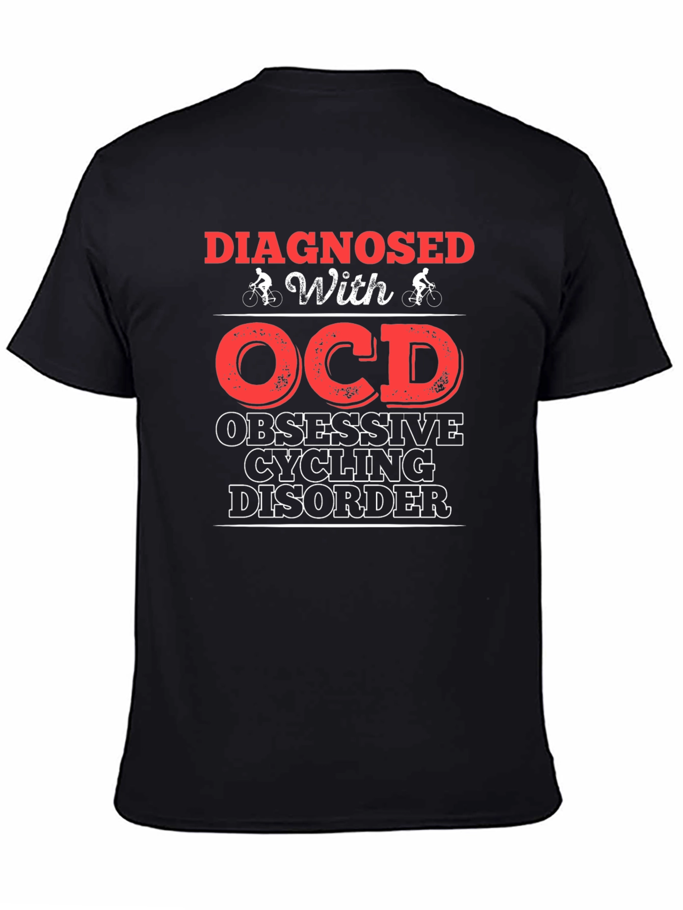 Diagnosed with OCD Cycling Disorder T-Shirt
