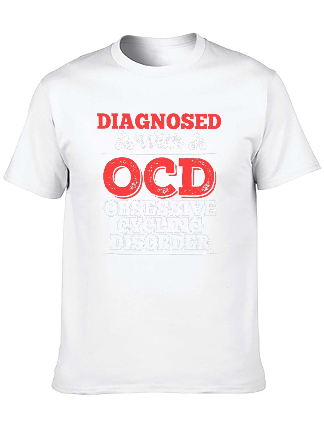 Diagnosed with OCD Cycling Disorder T-Shirt