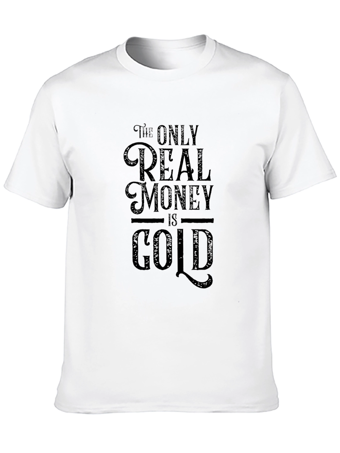 The Only Real Money is Gold Graphic Tee