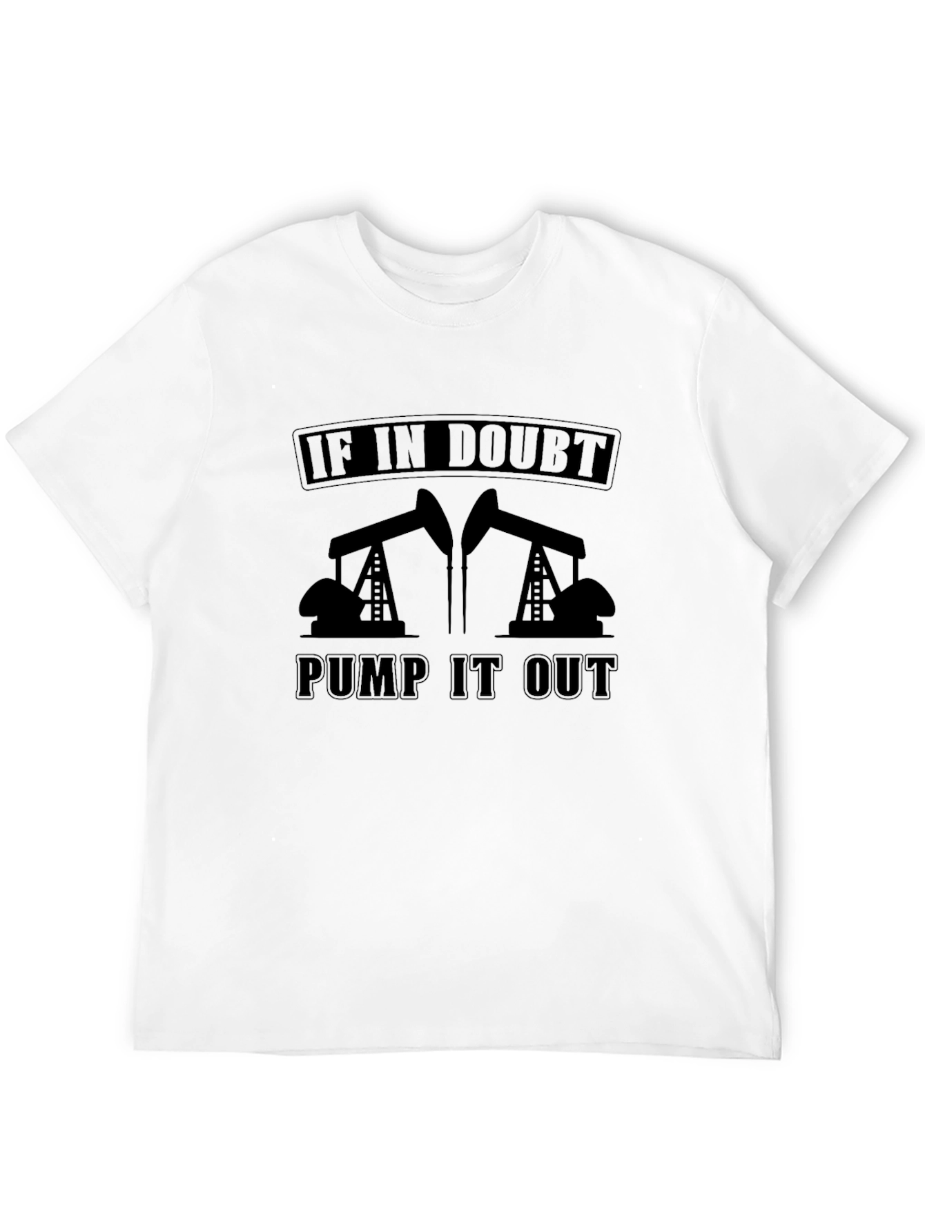 If In Doubt Pump It Out Graphic Tee