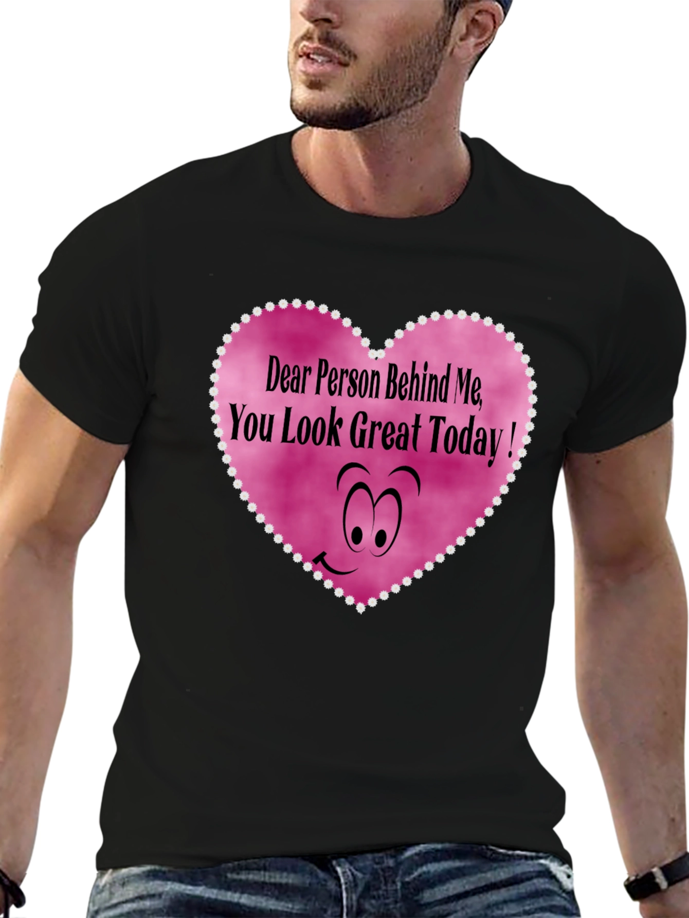 Funny Graphic Tee - You Look Great Today!