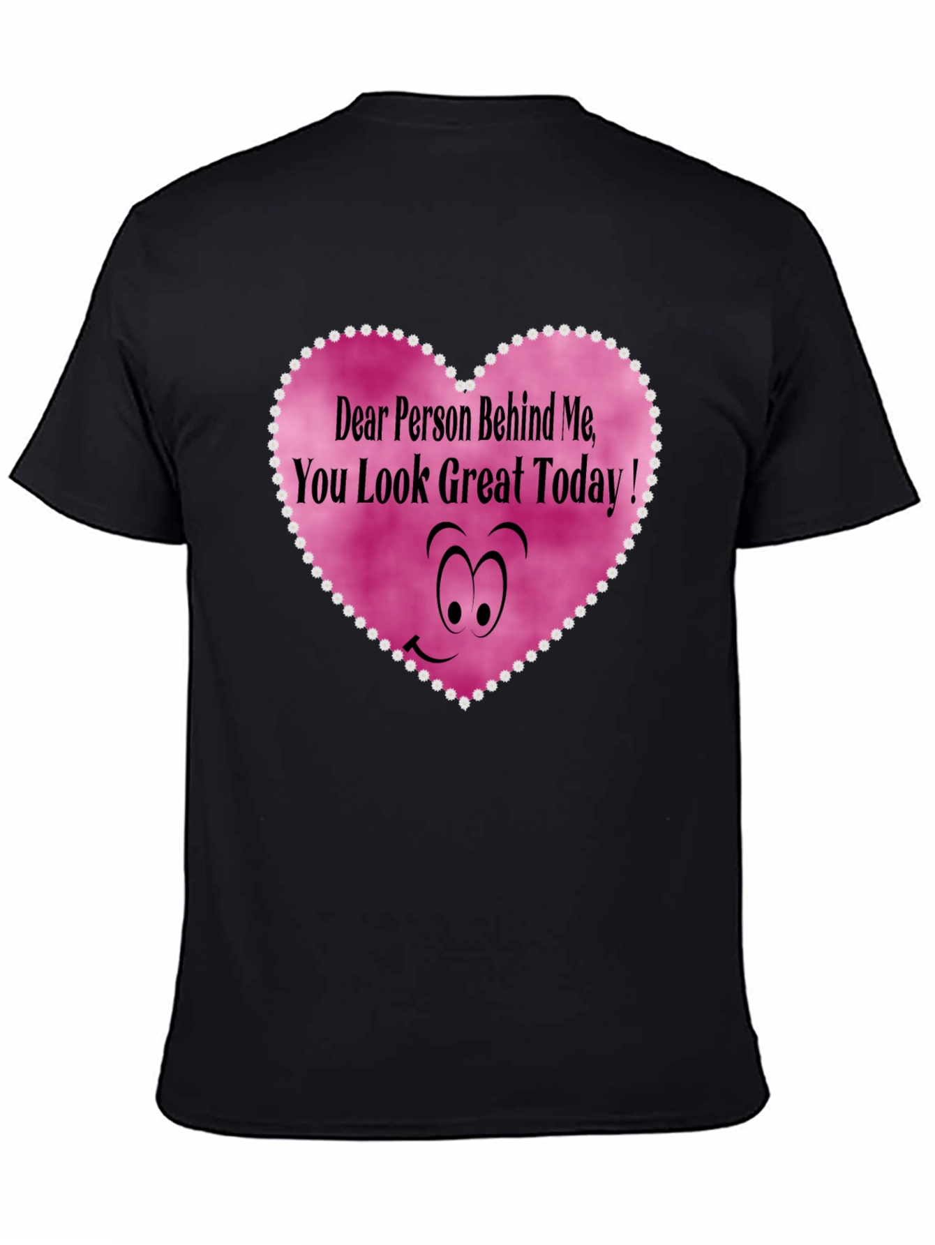 Funny Graphic Tee - You Look Great Today!
