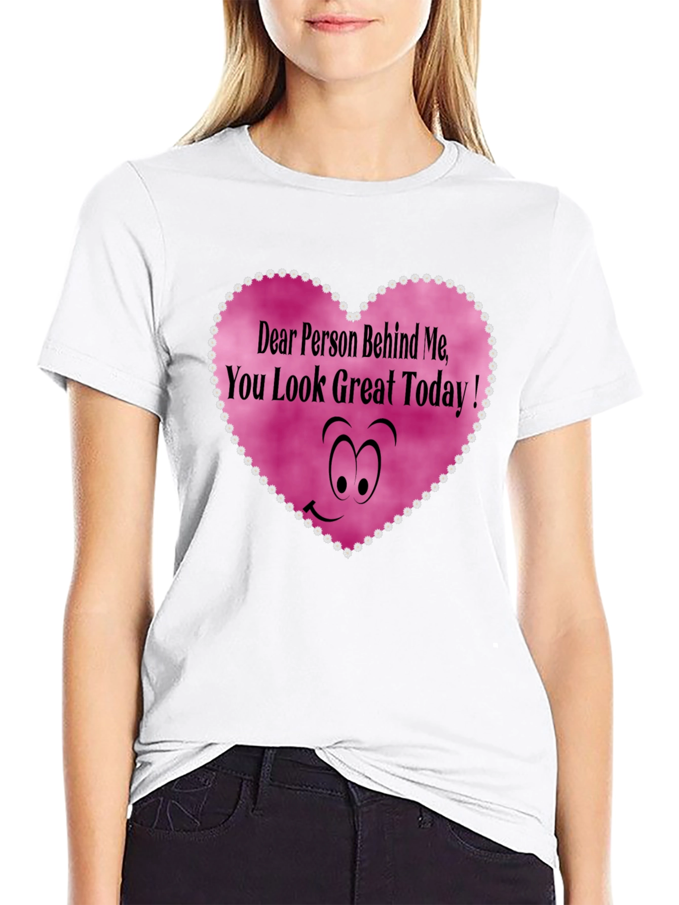 Funny Graphic Tee - You Look Great Today!