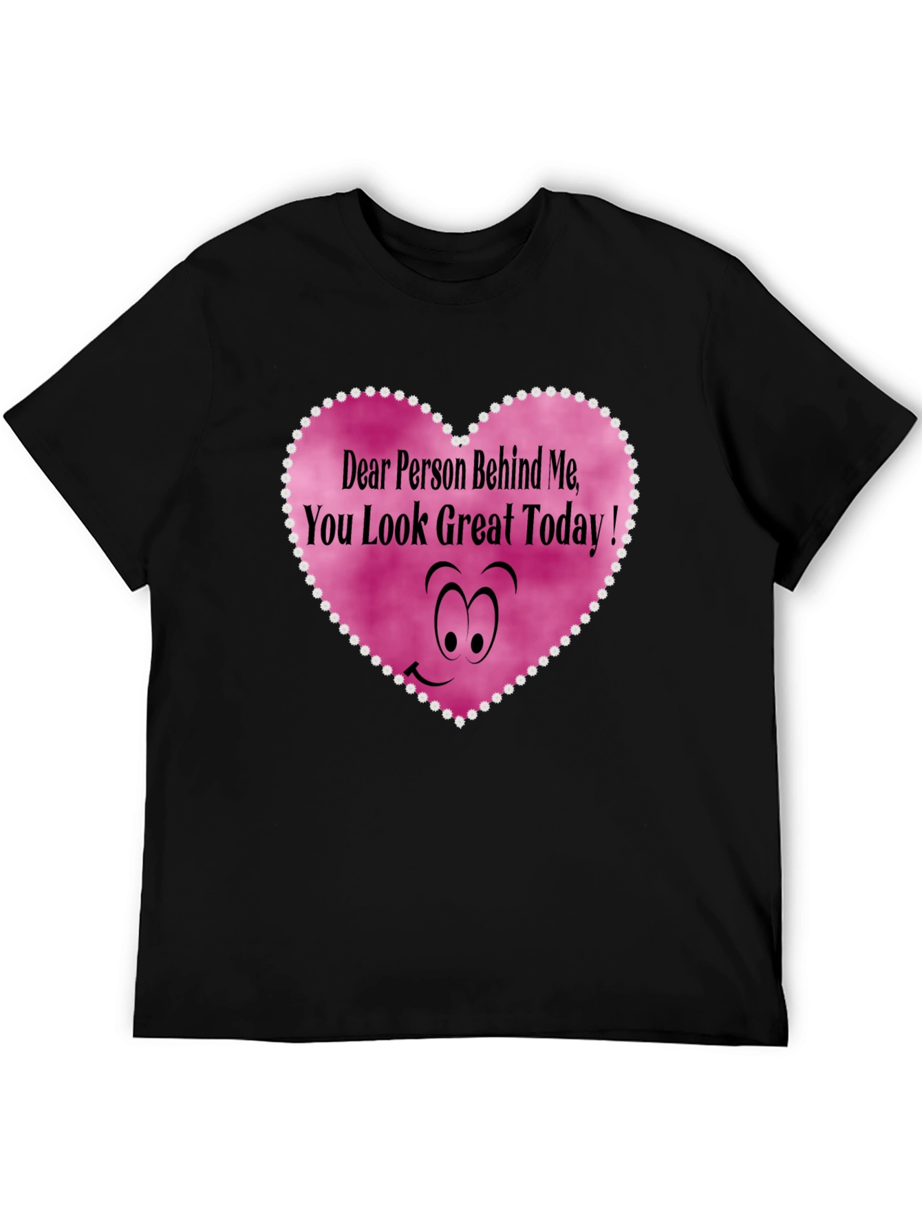 Funny Graphic Tee - You Look Great Today!