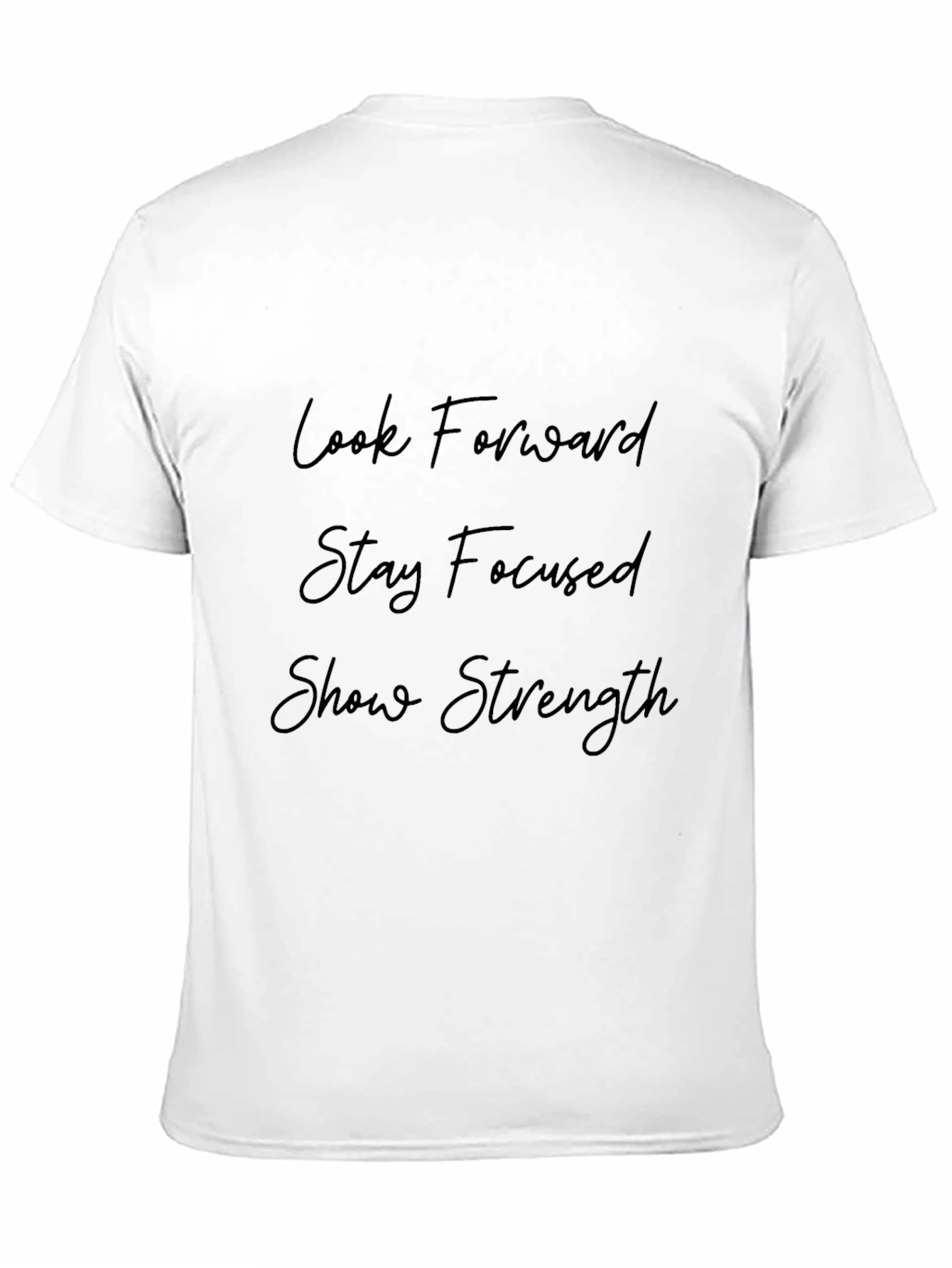 Motivational Black T-Shirt: Look Forward Stay Focused
