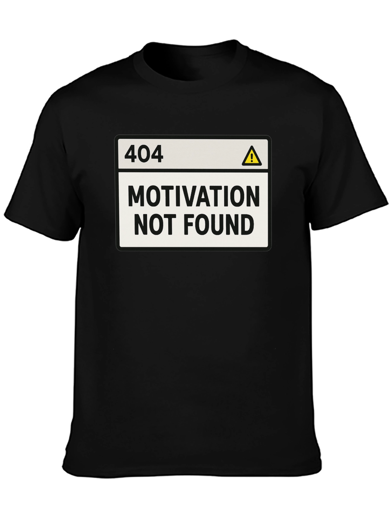 404 Motivation Not Found T-Shirt Funny Graphic Tee