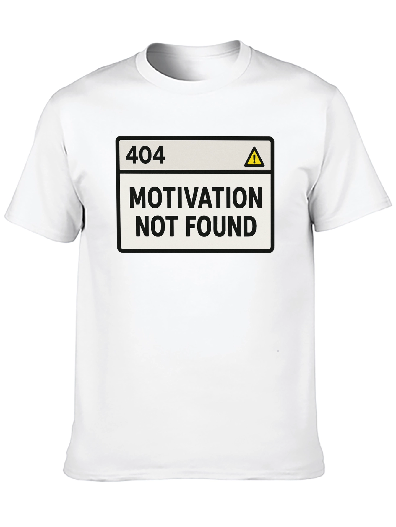 404 Motivation Not Found T-Shirt Funny Graphic Tee