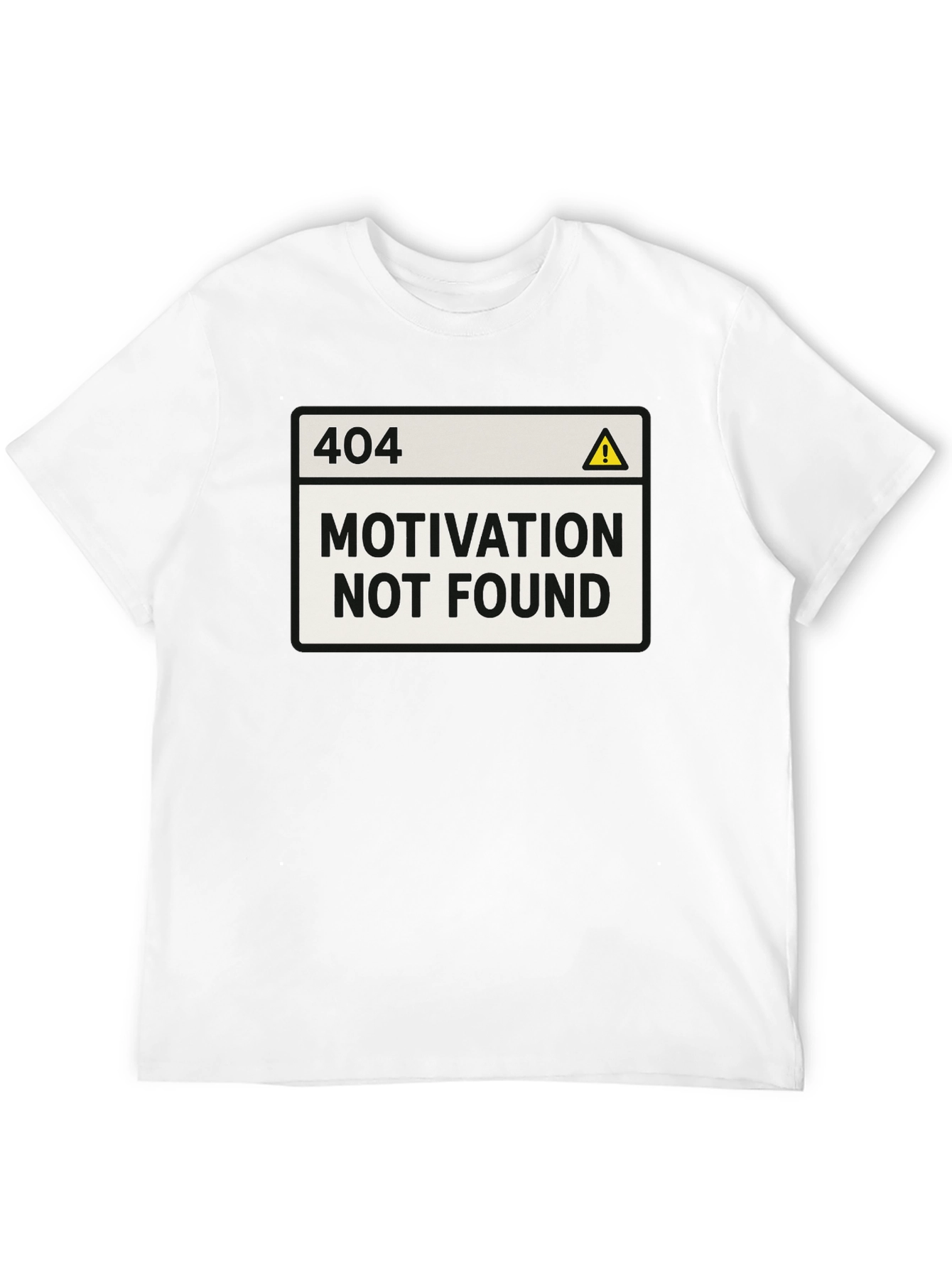 404 Motivation Not Found T-Shirt Funny Graphic Tee