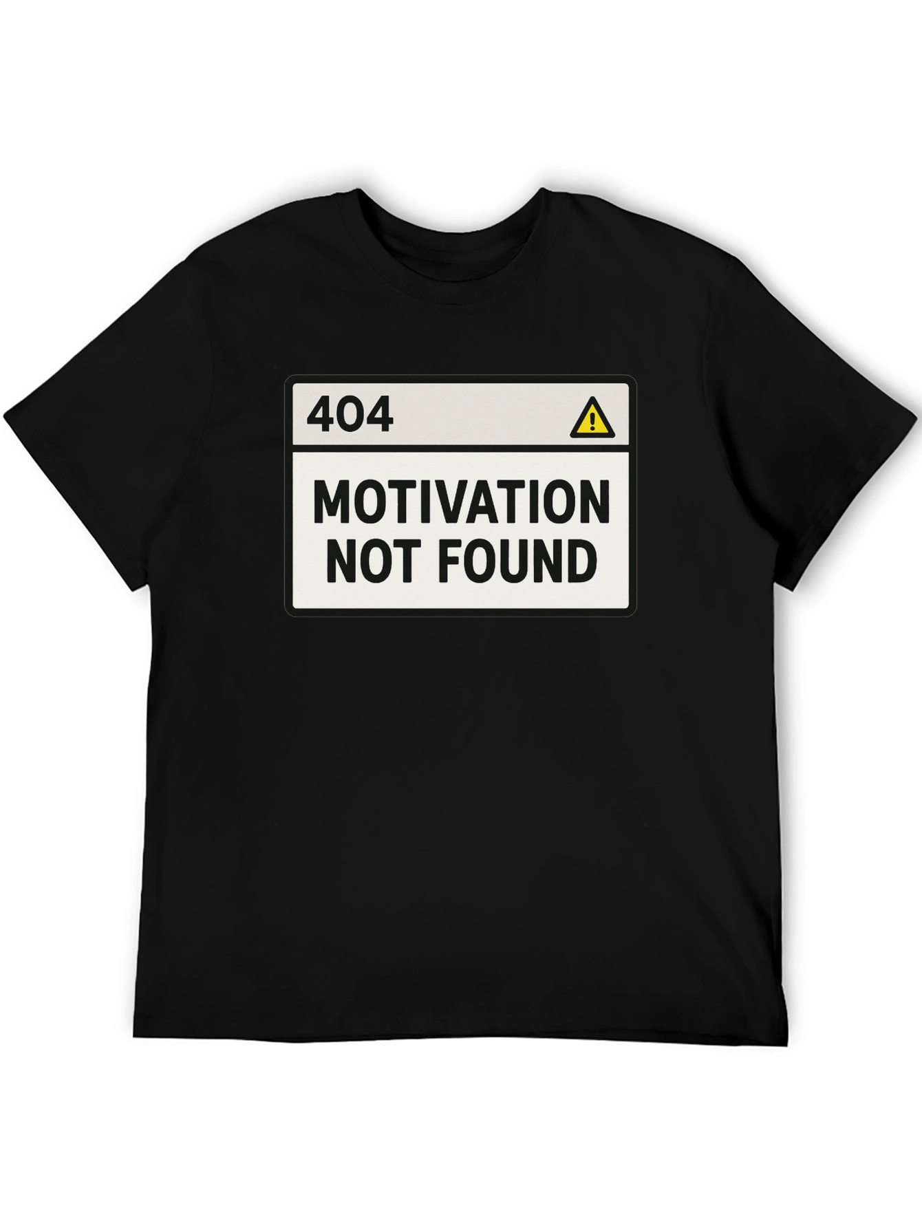 404 Motivation Not Found T-Shirt Funny Graphic Tee