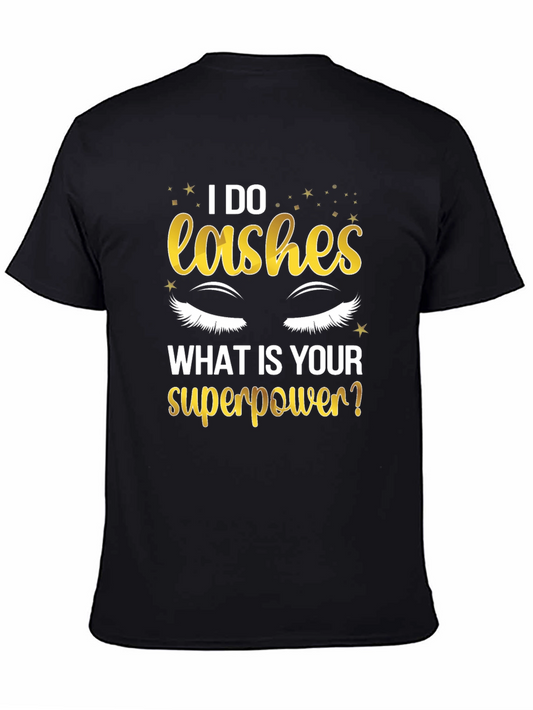 I Do Lashes Whats Your Superpower? T-Shirt