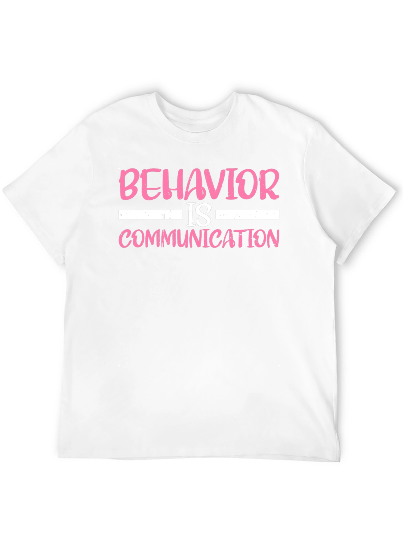 Behavior is Communication T-Shirt
