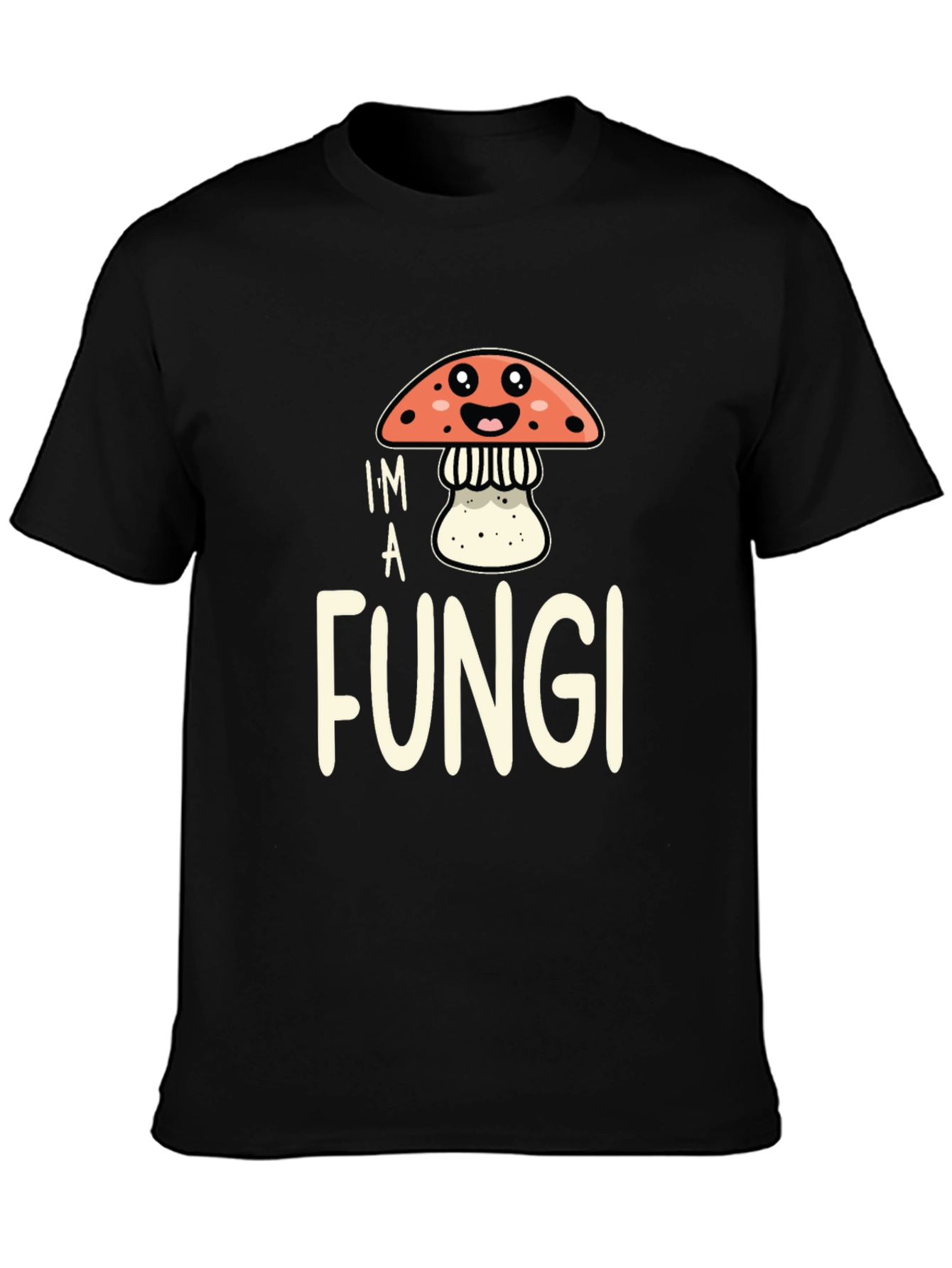 Im a Fungi T-Shirt Funny Mushroom Graphic Tee