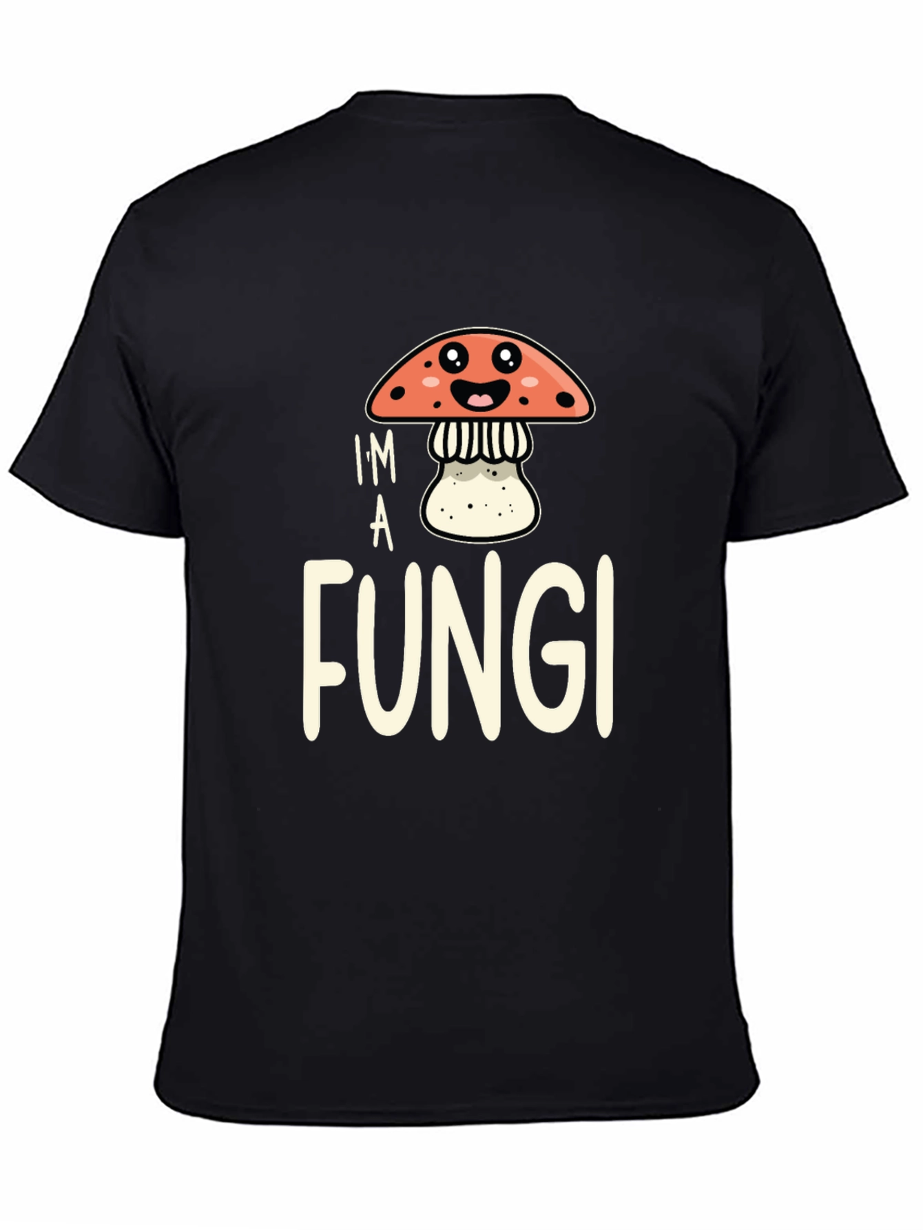 Im a Fungi T-Shirt Funny Mushroom Graphic Tee