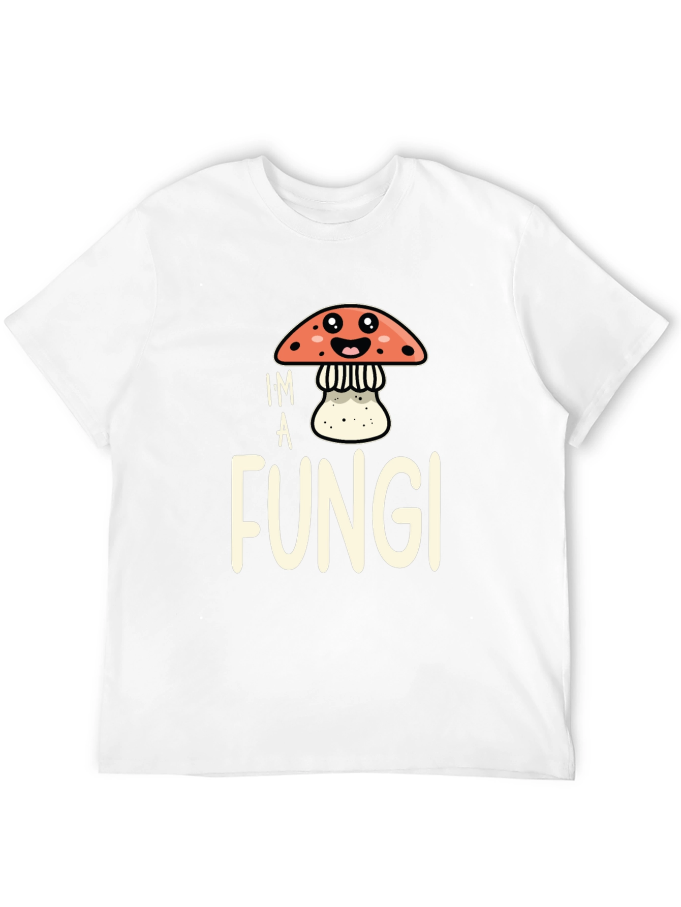 Im a Fungi T-Shirt Funny Mushroom Graphic Tee